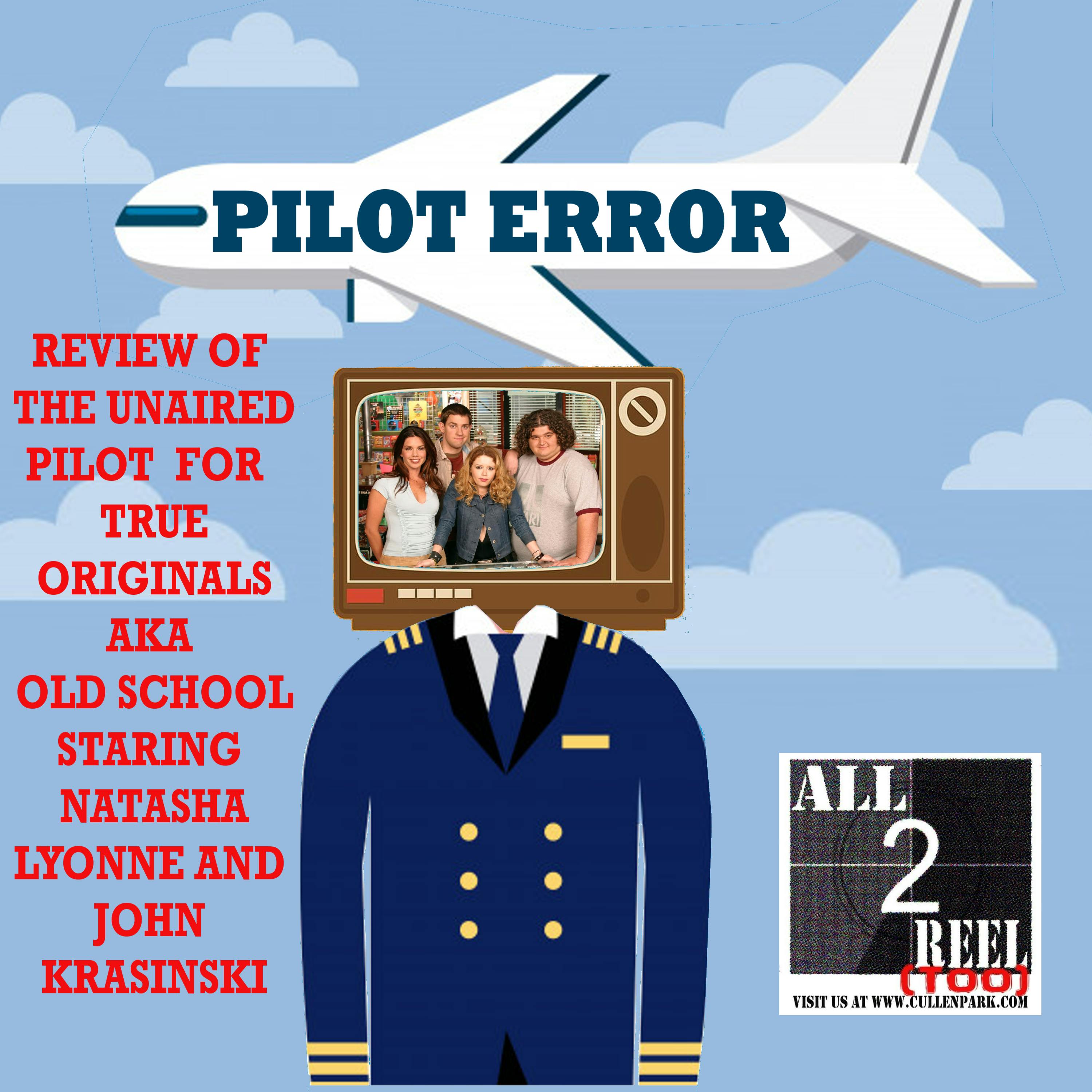 TRUE ORIGINALS AKA OLD SCHOOL - PILOT ERROR REVIEW Image