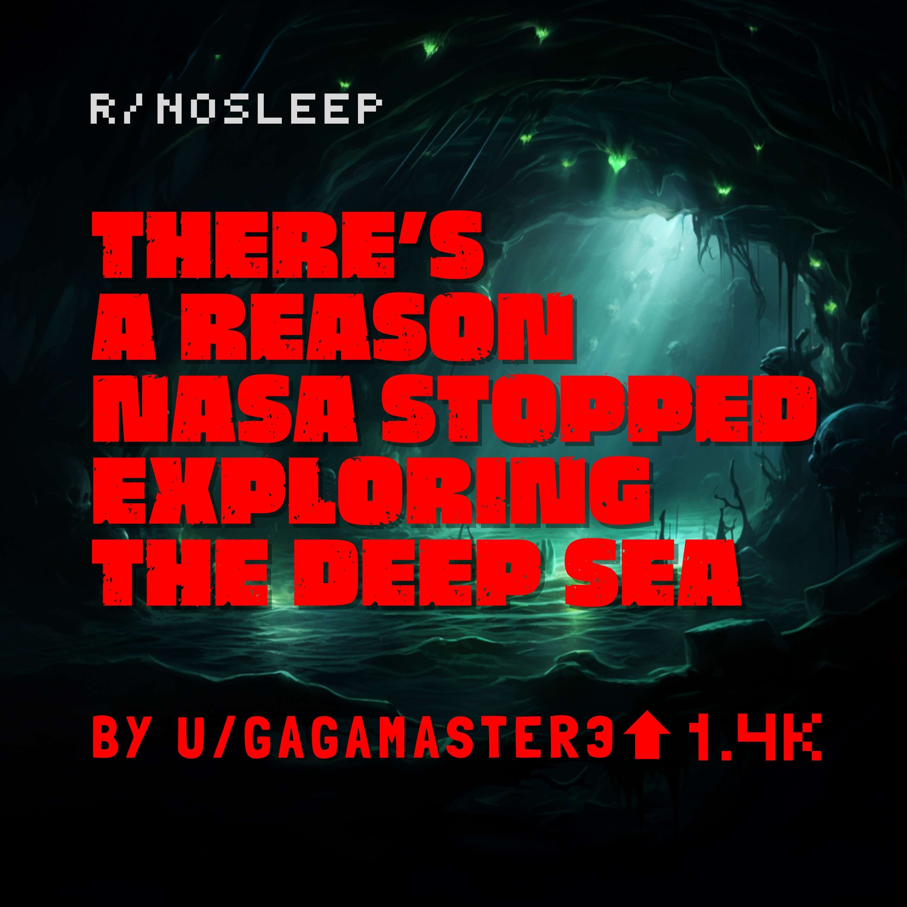 There’s a Reason NASA Stopped Exploring the Deep Sea by Gagamaster3 - Chilling Tales for Dark Nights