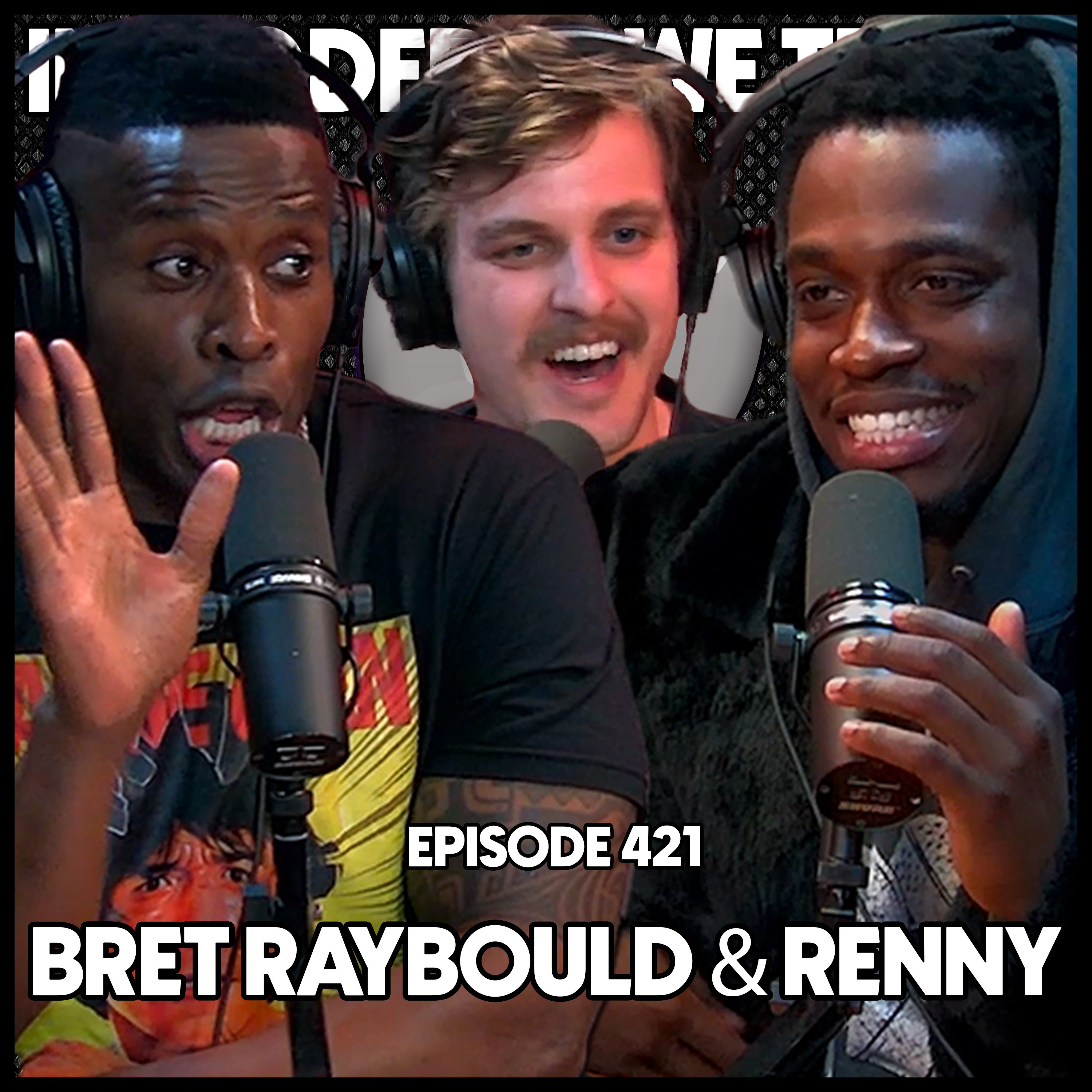 421. Bret Raybould & Renny episode artwork
