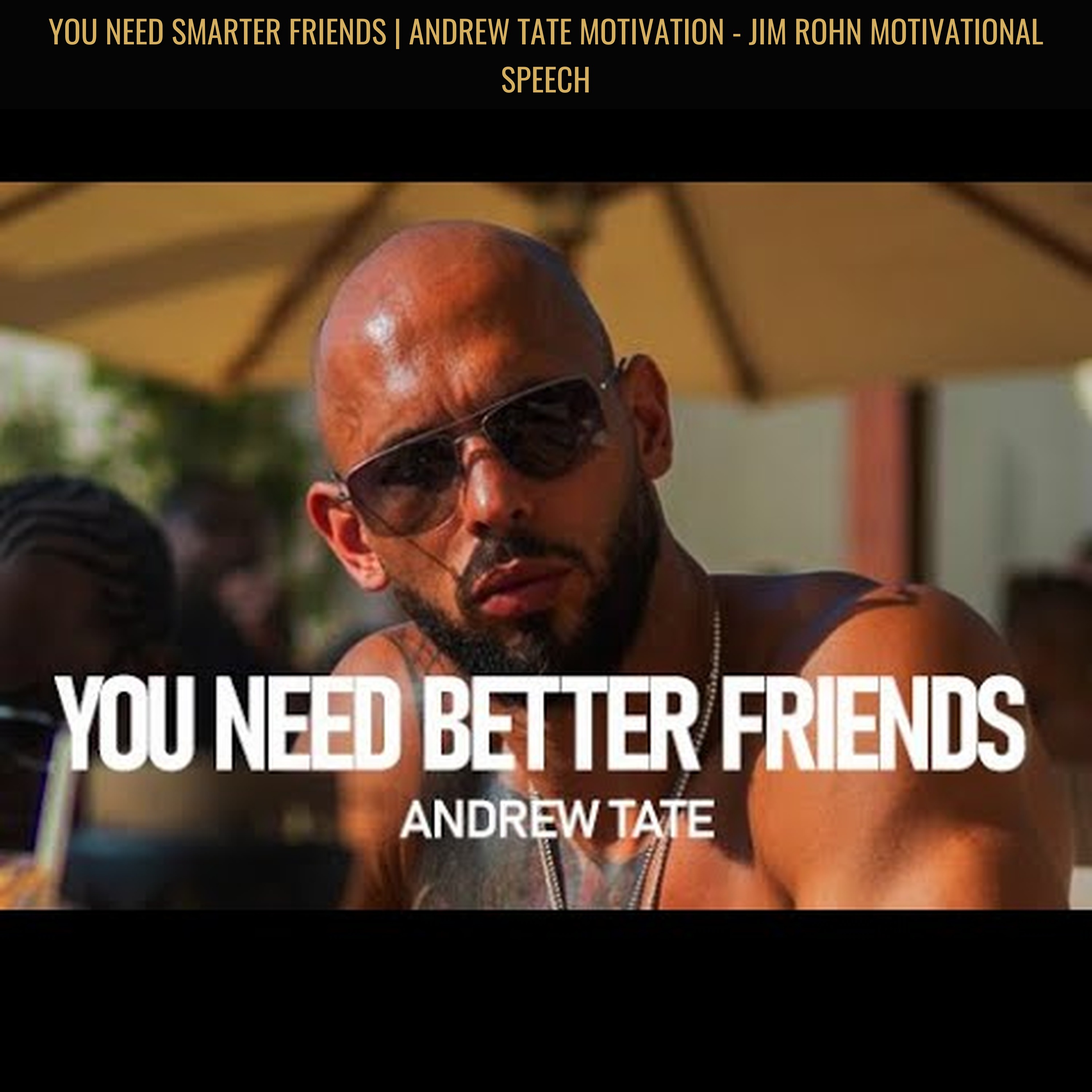 YOU NEED SMARTER FRIENDS | Andrew Tate Motivation - Jim Rohn Motivational Speech