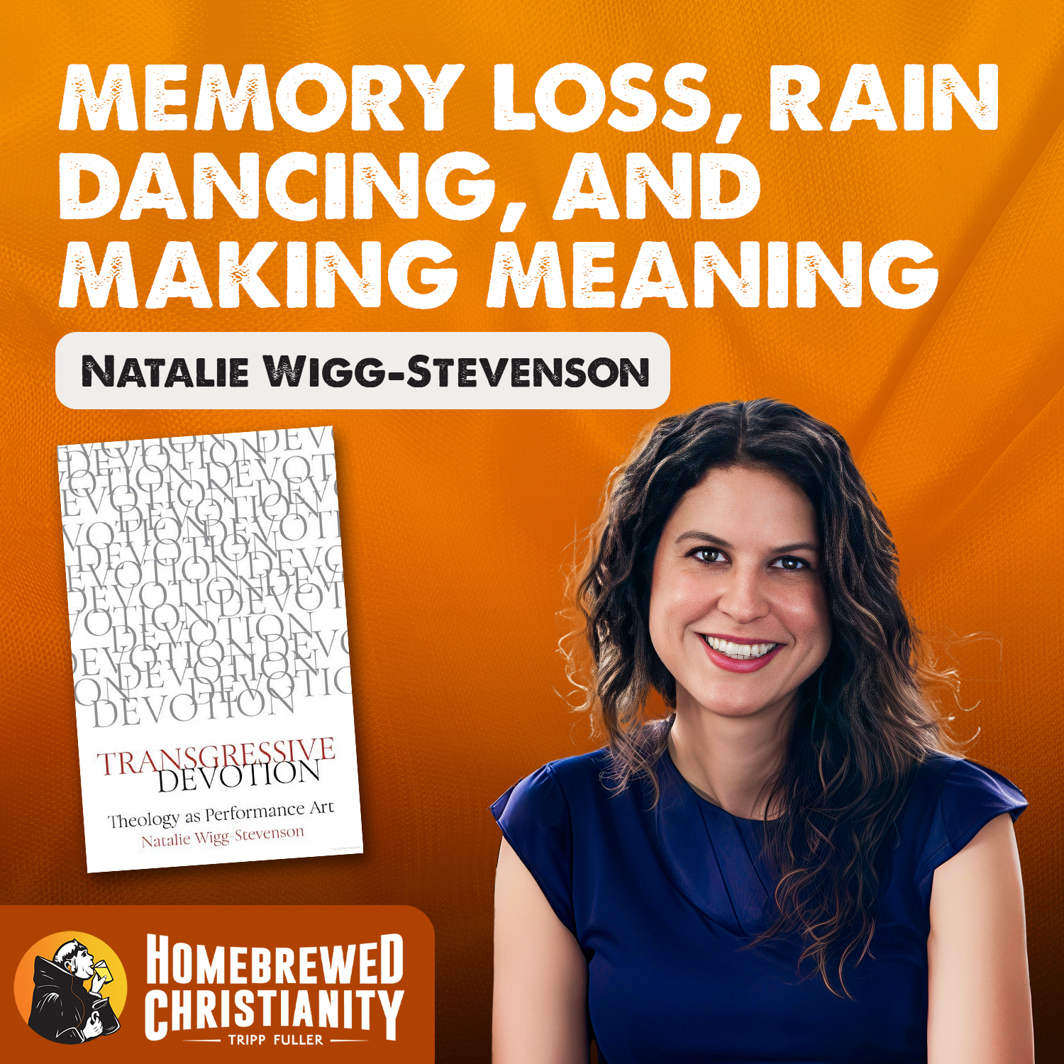 Natalie Wigg-Stevenson: Memory Loss, Rain Dancing, and Making Meaning