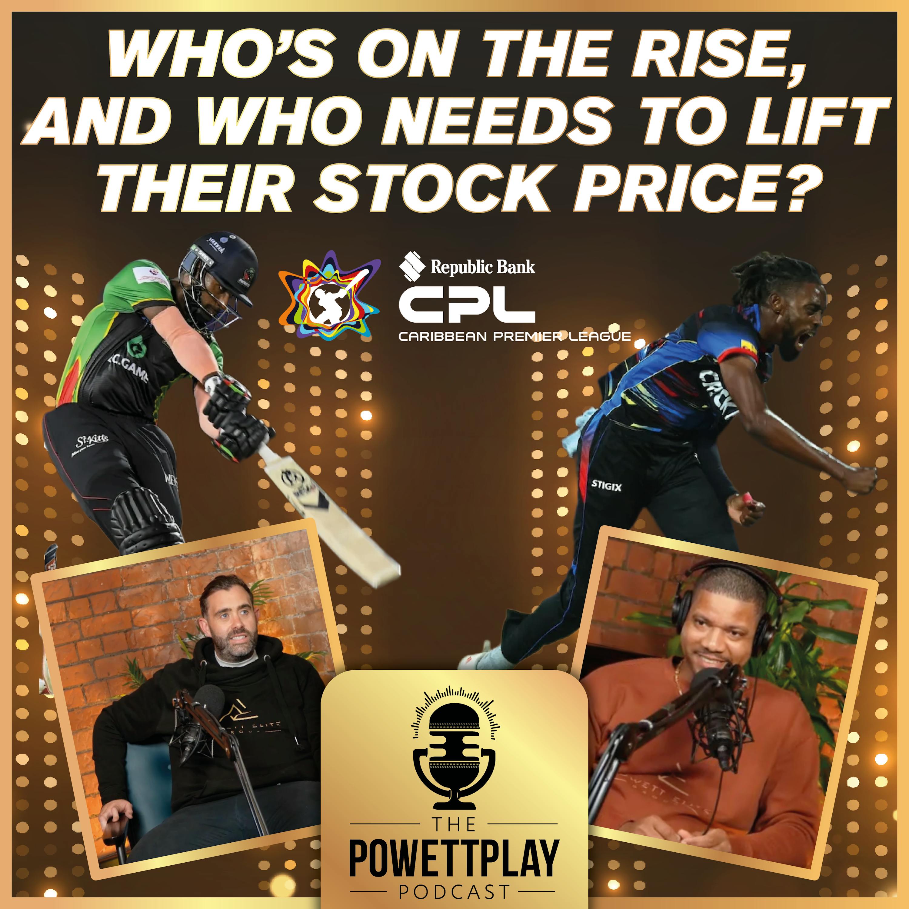 CPL 2025 Stock Watch Whose Value is Rising - PowettPlay Podcast