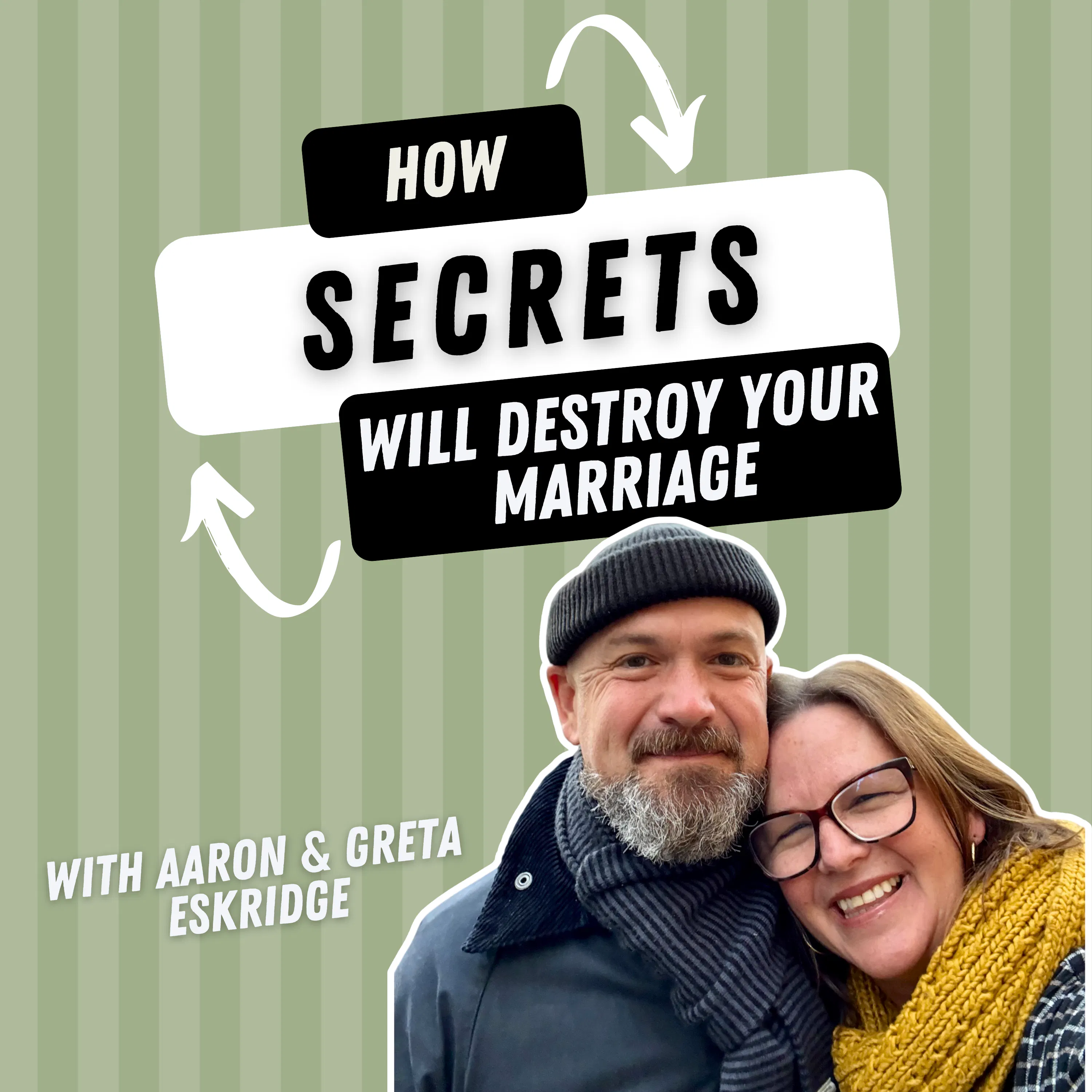 282: Secrets Will Destroy Your Marriage & Why It's Time To Talk To Your Kids About Porn with Greta and Aaron Eskridge episode artwork