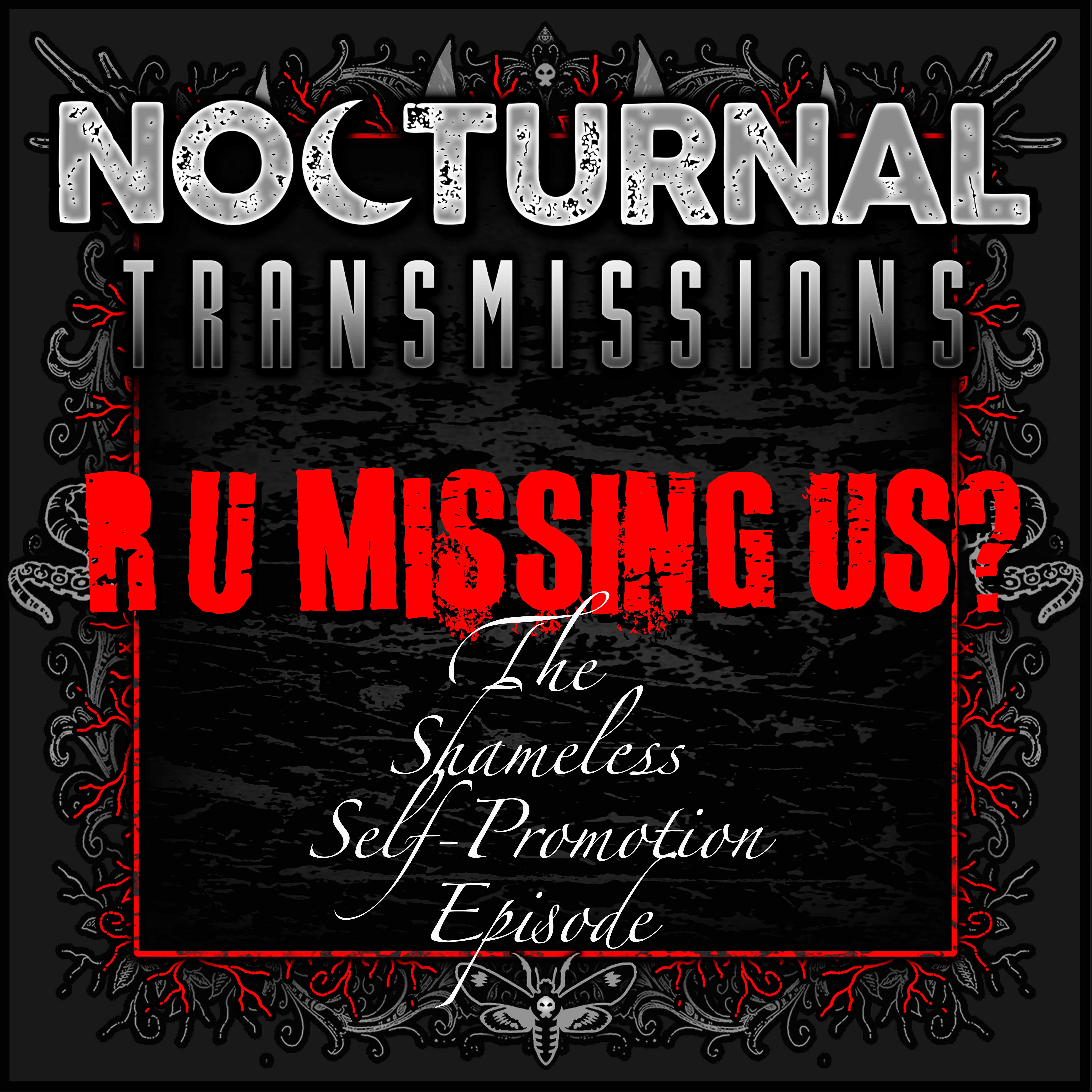 NOCTRANS Ep 94 - 'Are You Missing Us?' - The 'SHAMELESS SELF-PROMOTION' Episode