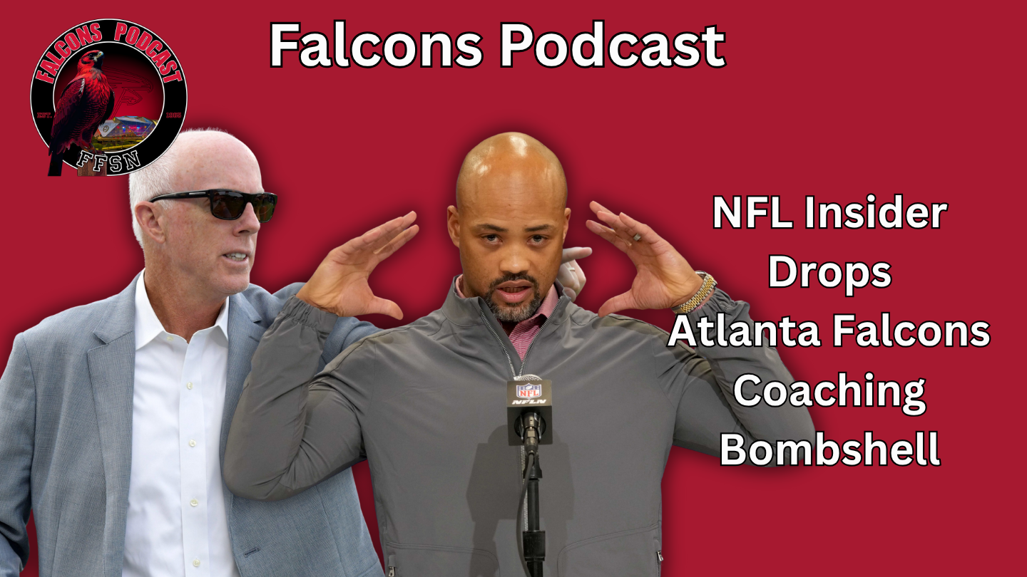 EP 333: NFL Insider Drops Atlanta Falcons Coaching Bombshell