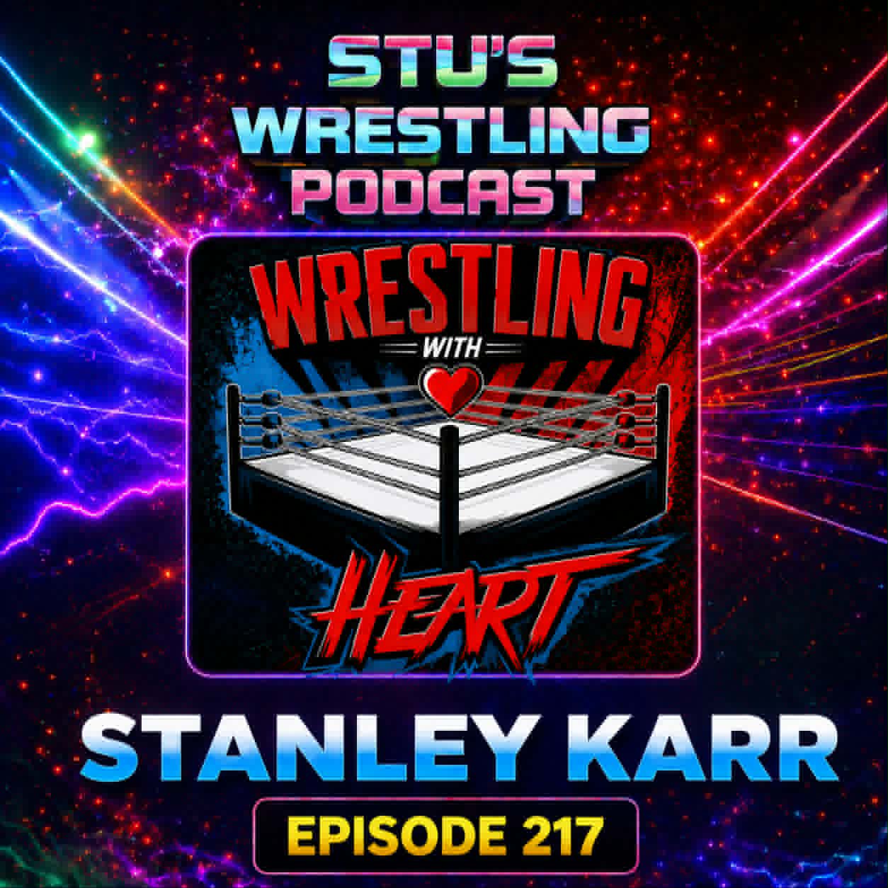 Stanley Karr The Host Of Wrestling With Heart - Episode 217 episode artwork