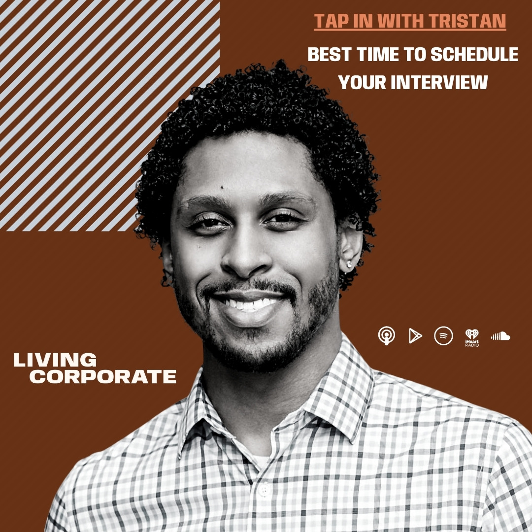 TAP In with Tristan : Best Time to Schedule Your Interview episode artwork