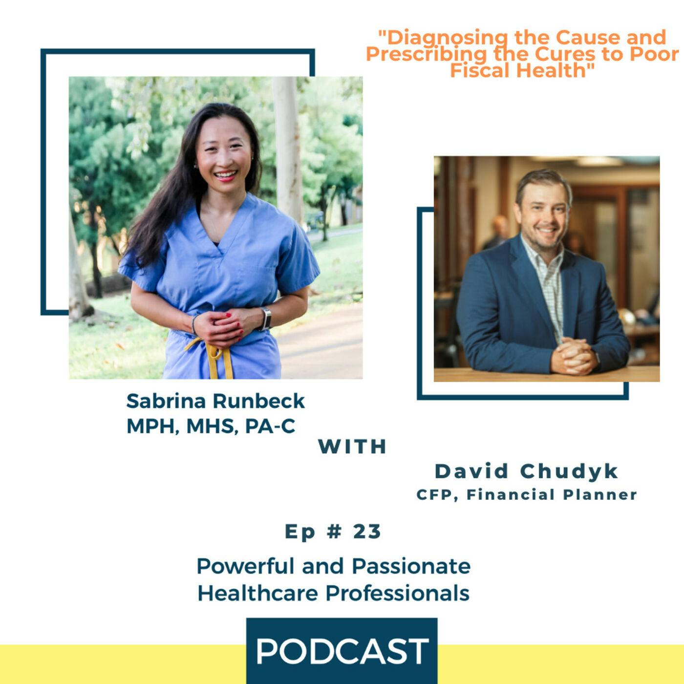 Ep 23 –  Diagnosing the Causes and Prescribing the Cures to Poor Fiscal Health with David Chudyk