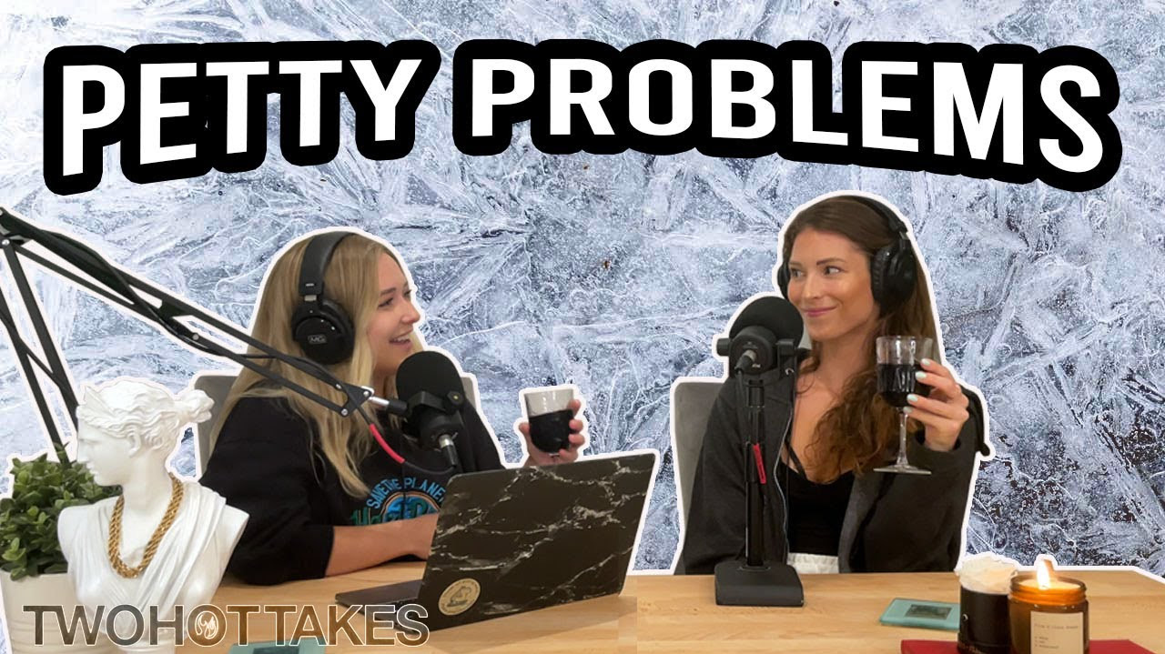 25: Petty Problems.. They're Like Icebergs