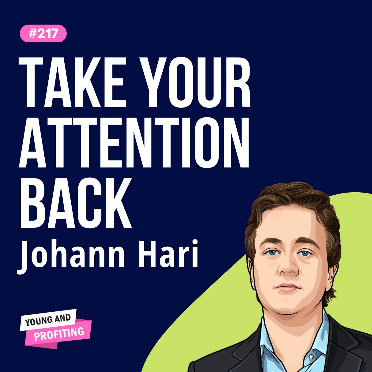 Johann Hari: Stolen Focus, Why You Can’t Pay Attention and How to Think Deeply Again | E217