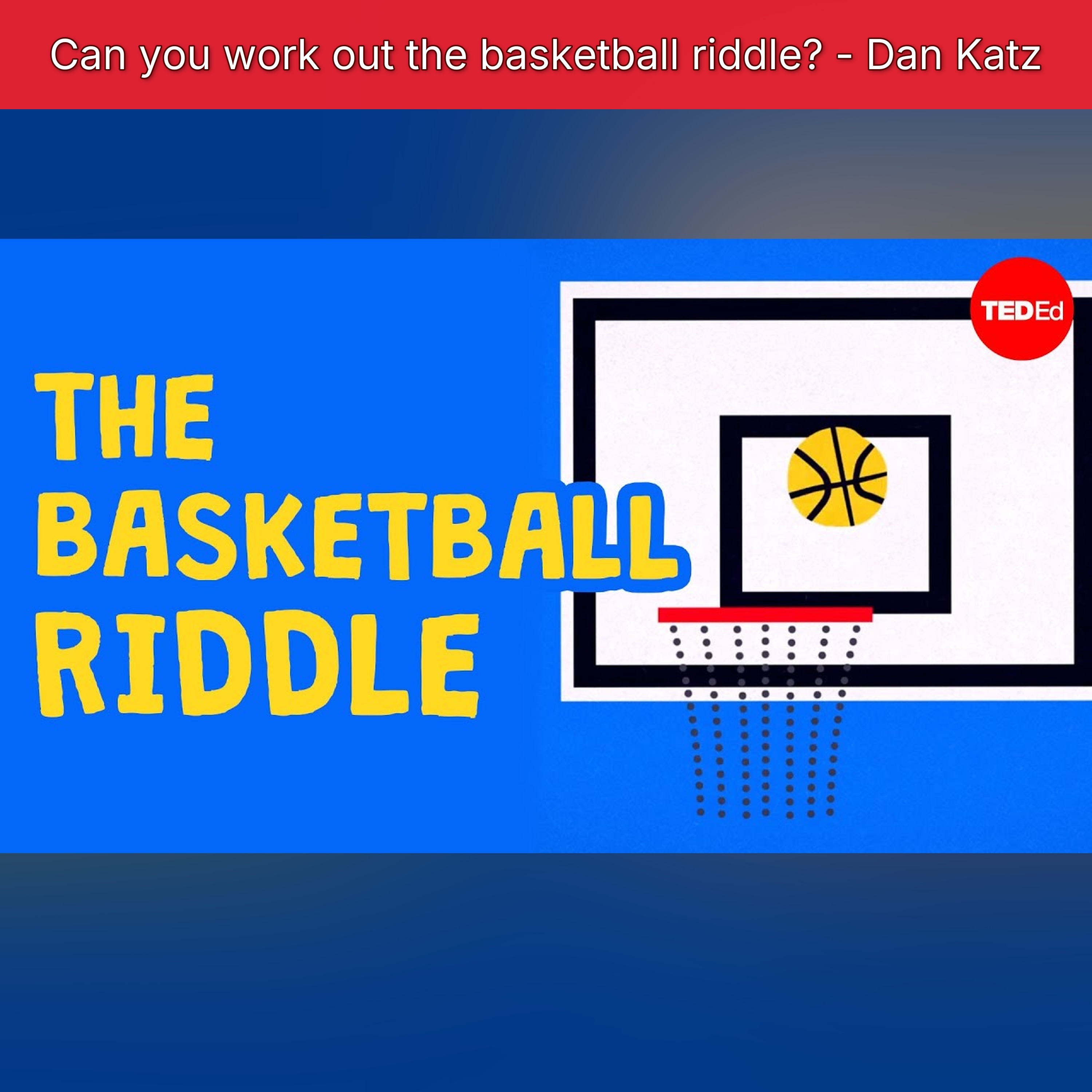 Can you work out the basketball riddle? - Dan Katz episode artwork