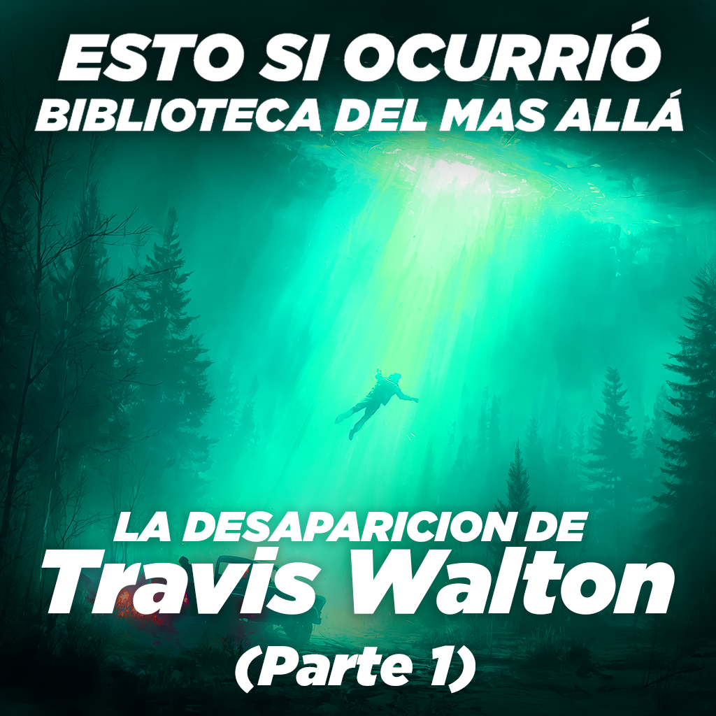 BIBLIOTECA DEL MAS ALLA - ¡La misteriosa desaparición de Travis Walton: ¿Secuestrado por un OVNI? – Parte 1