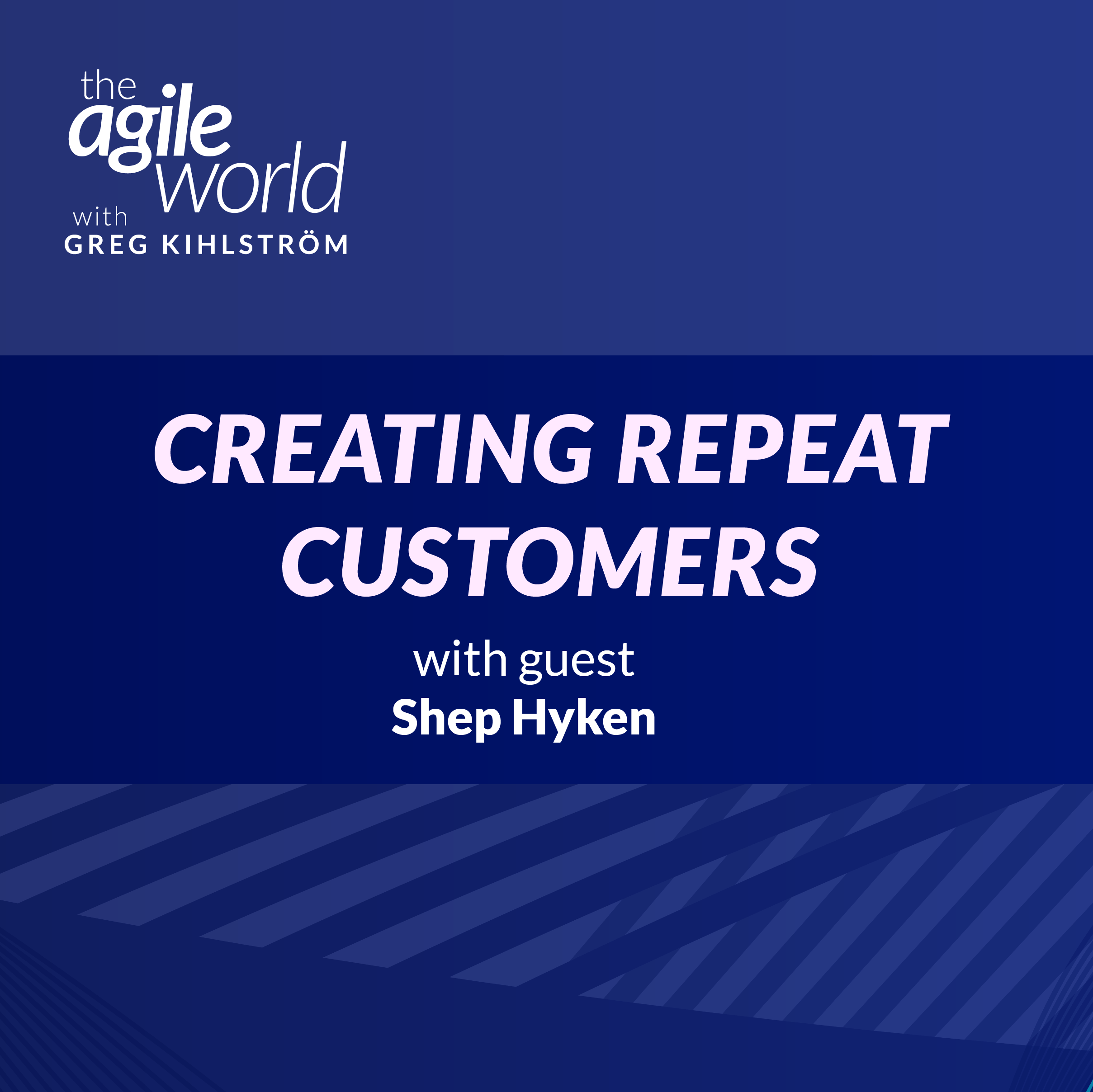 Creating Repeat Customers with Shep Hyken