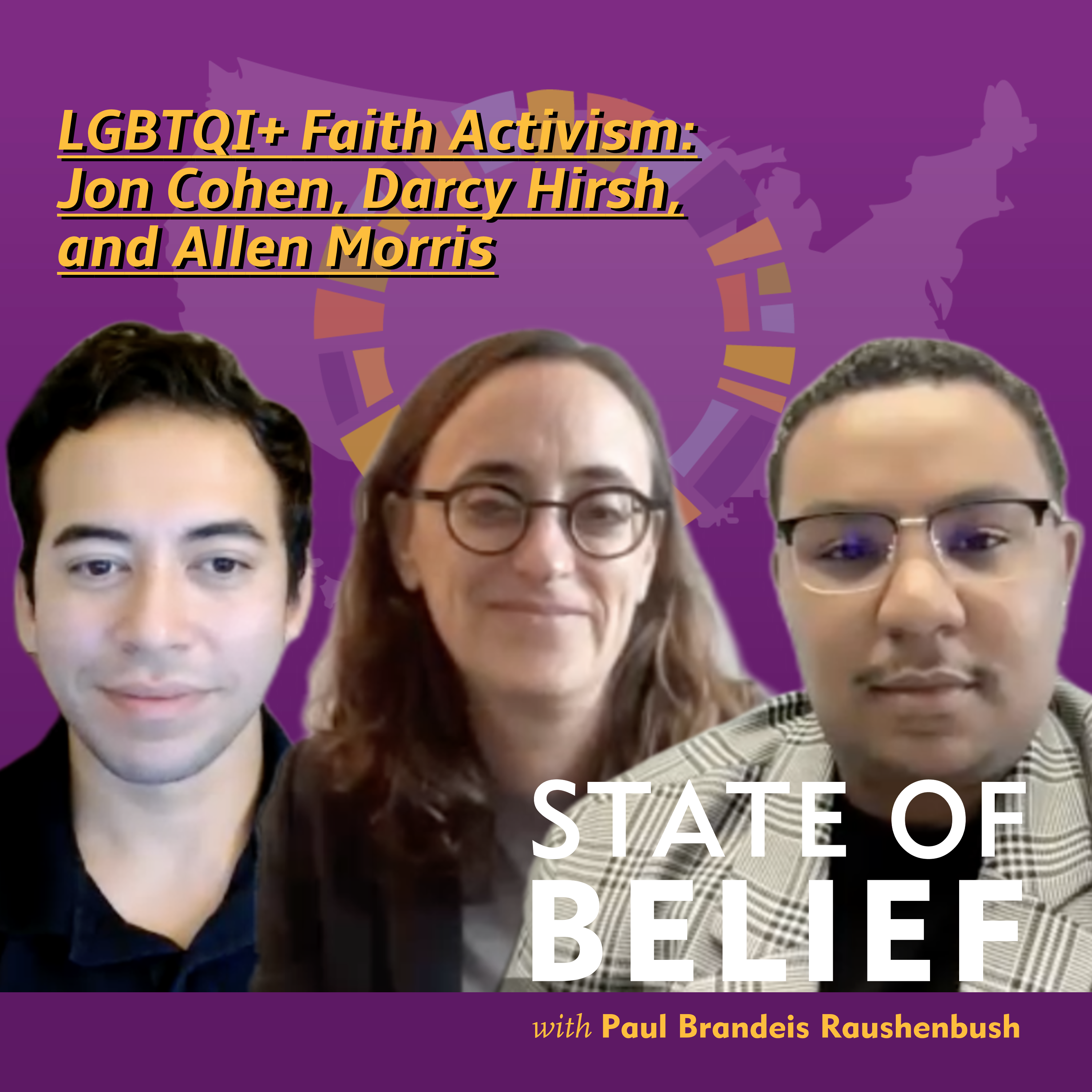 LGBTQI+ Faith Activism: Jon Cohen, Darcy Hirsh, and Allen Morris; Also Jewtina founder Analucía Lopezrevoredo