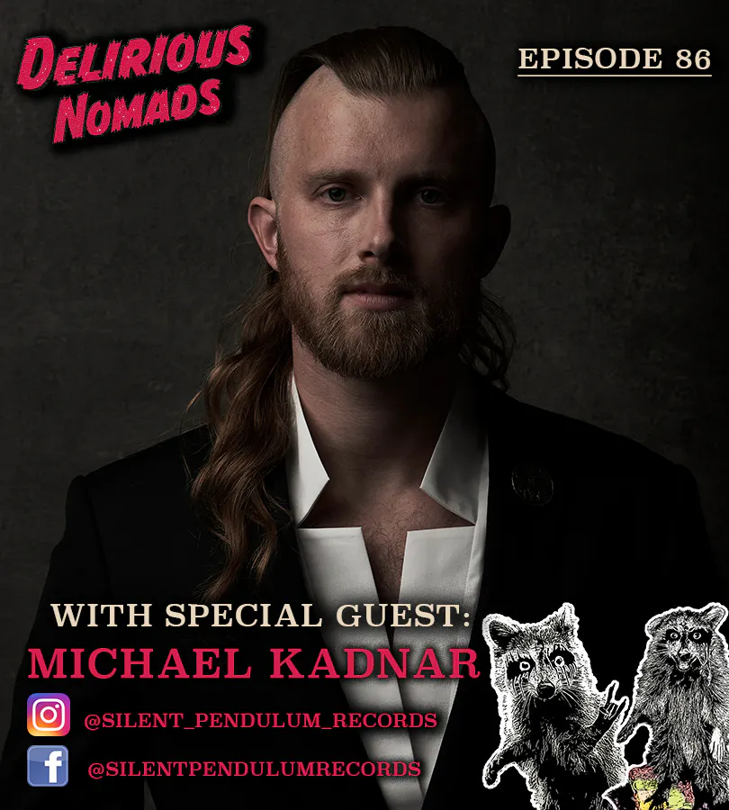Delirious Nomads: Michael Kadnar Of Silent Pendulum Records, Downfall of Gaia, So Hideous and more! Delirious Nomads: Michael Kadnar Of Silent Pendulum Records, Downfall of Gaia, So Hideous and more!