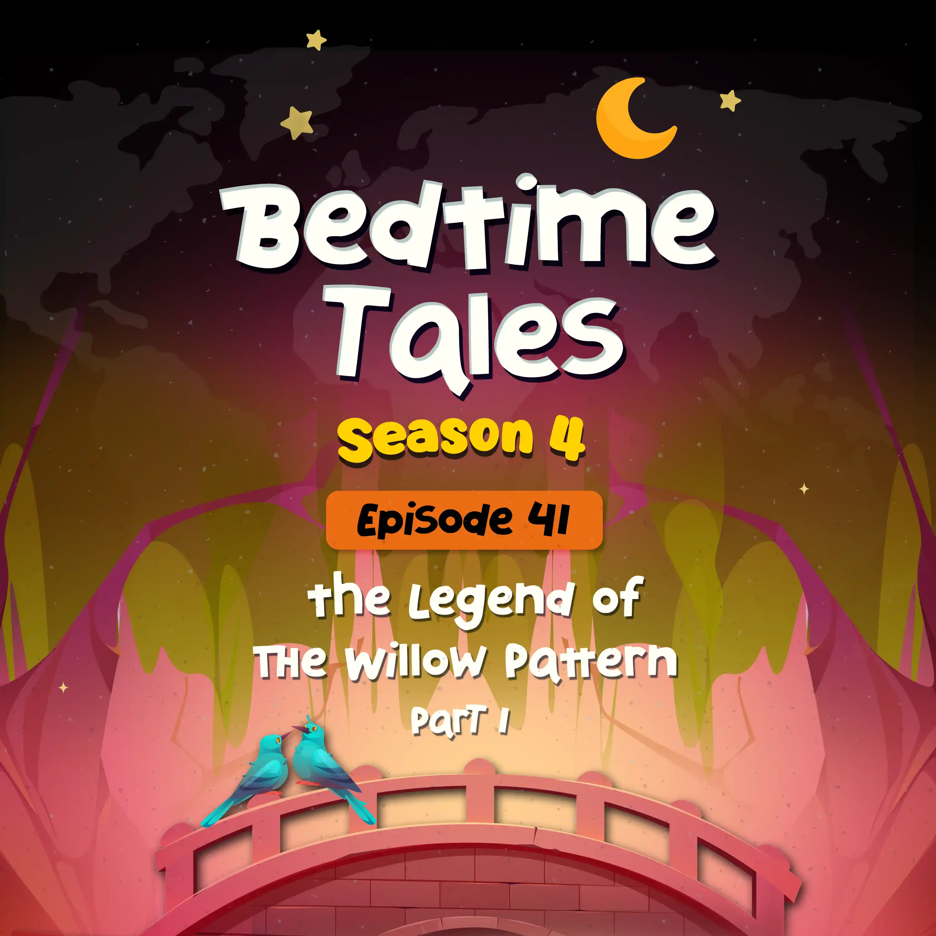The Legend of the Willow Pattern Part 1 | Bedtime Tales S4E41 episode artwork