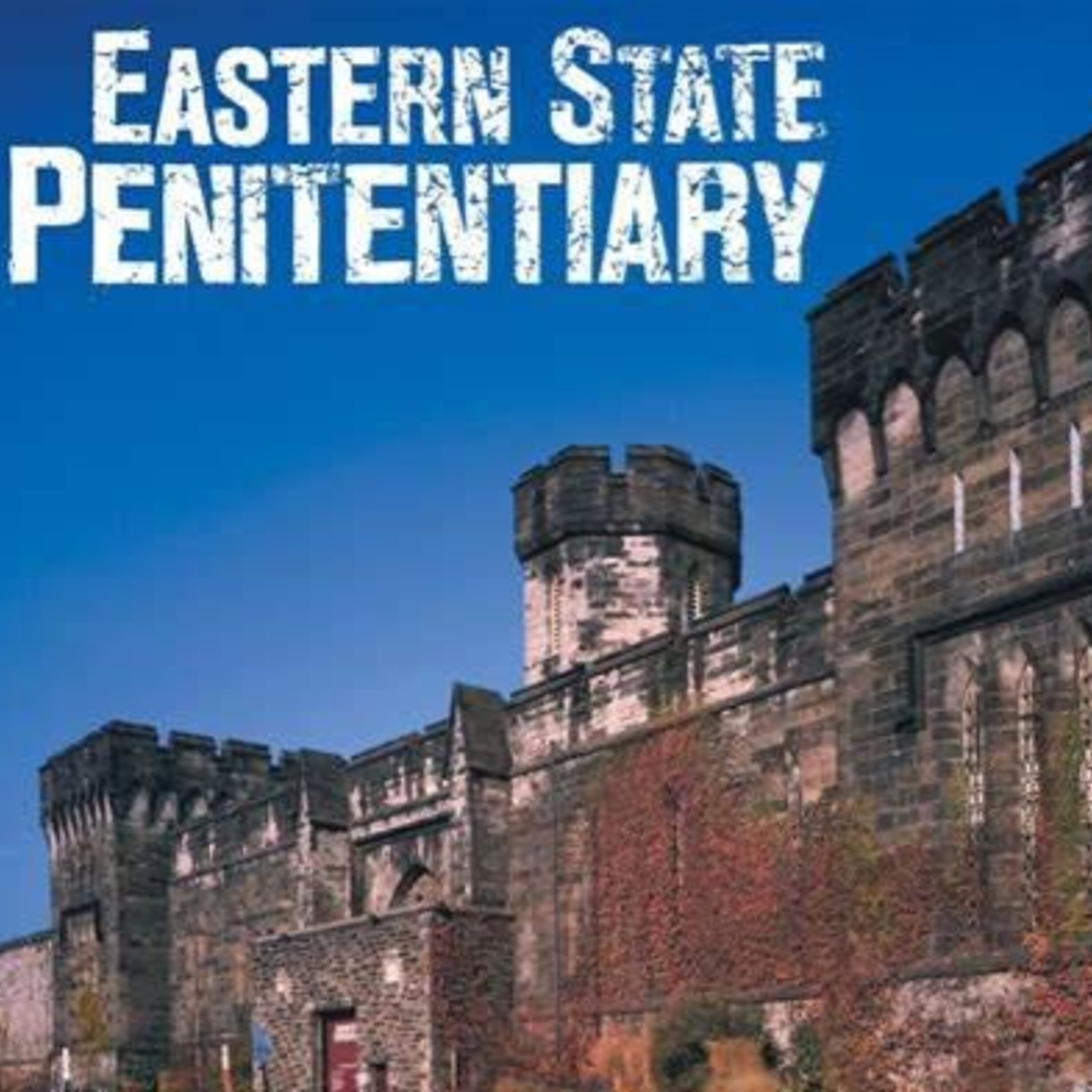 The Troubled Souls of Eastern State Penitentiary - A True Hauntings Podcast