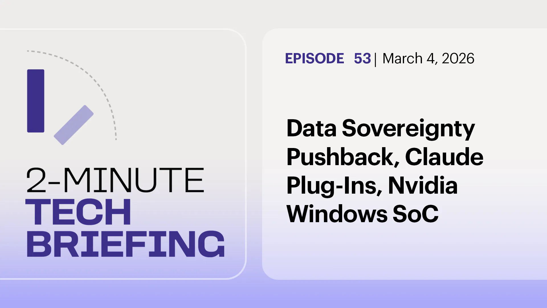 Data Sovereignty Pushback, Claude Plug-Ins, Nvidia Windows SoC | Ep. 53 Data Sovereignty Pushback, Claude Plug-Ins, Nvidia Windows SoC | Ep. 53