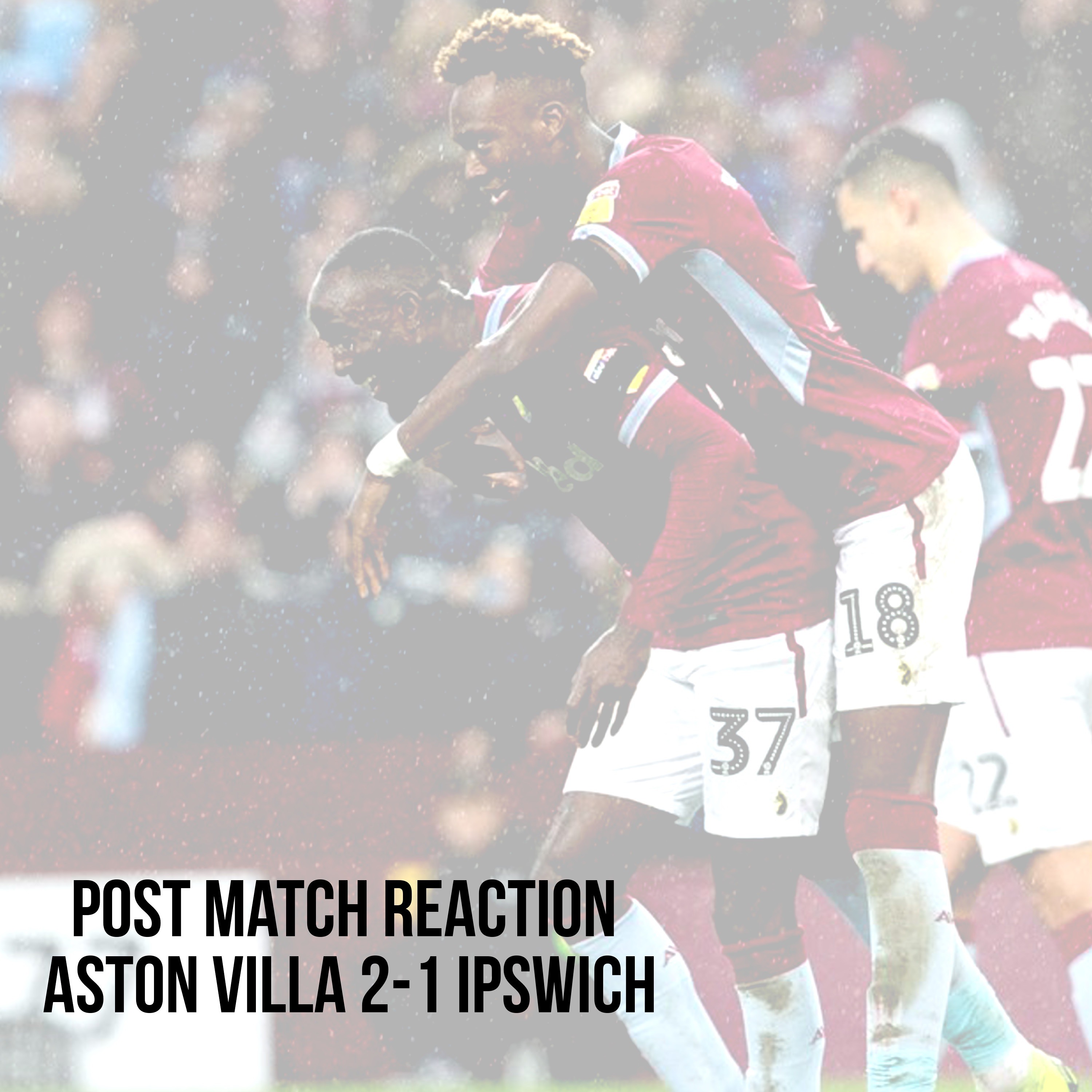 POST MATCH REACTION | Aston Villa 2-1 Ipswich Town