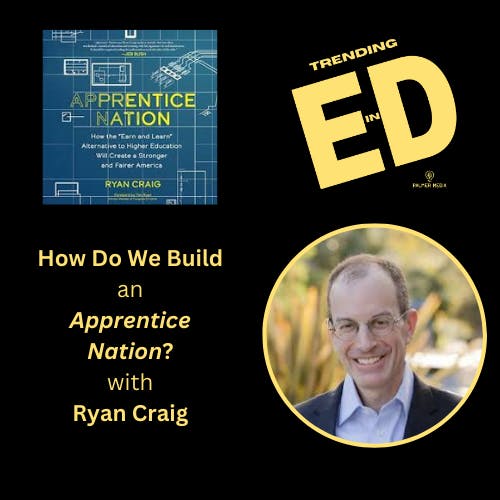 How Do We Build an Apprentice Nation? with Ryan Craig
