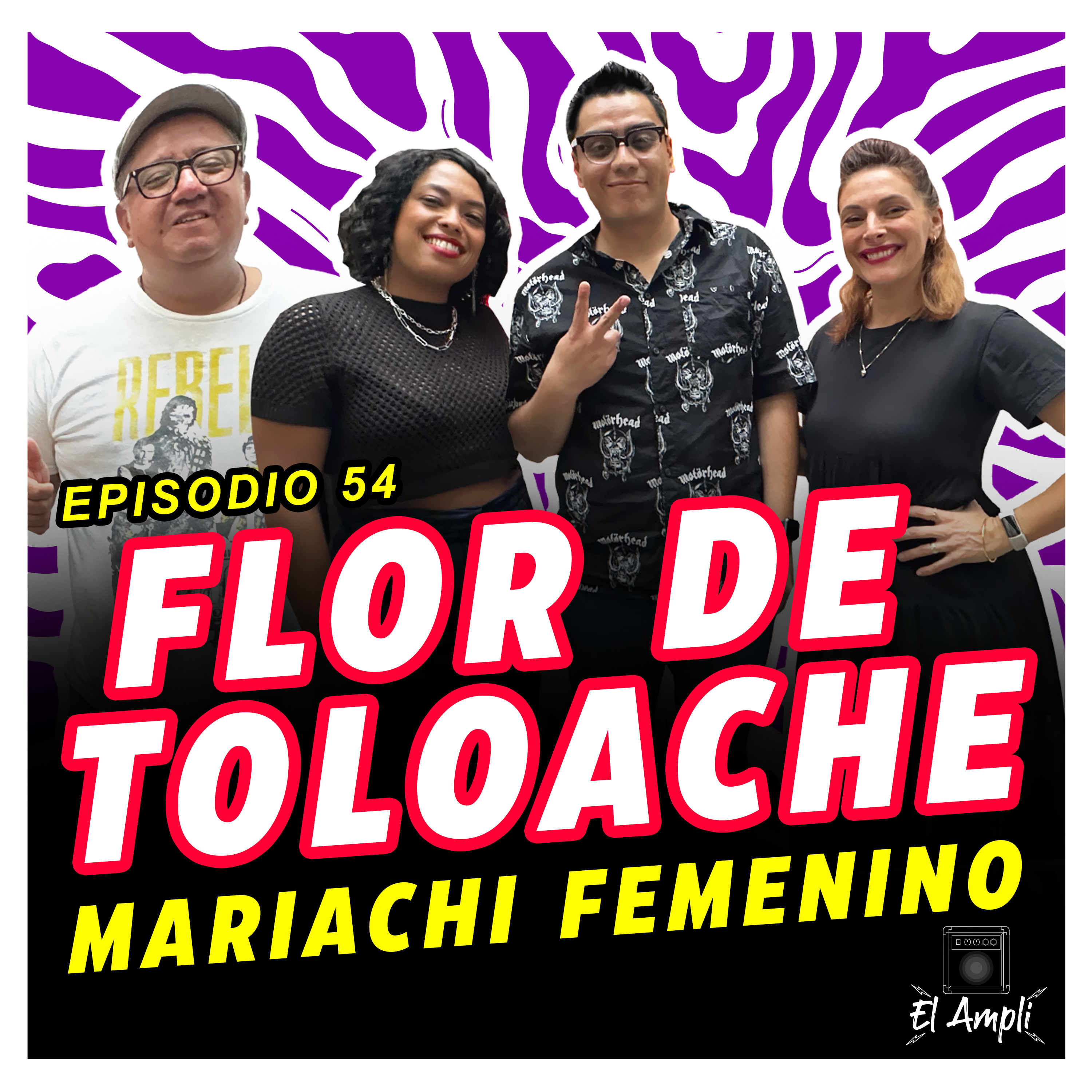 EL AMPLI - Episodio 54 - FLOR DE TOLOACHE - Mariachi Femenino episode artwork
