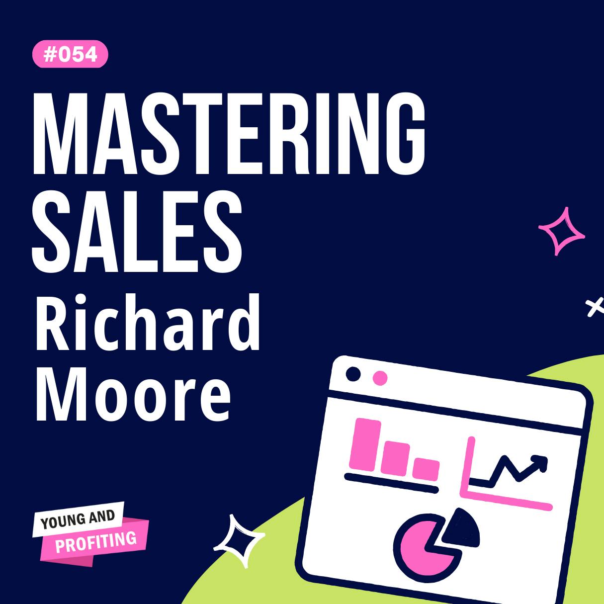 YAPClassic: Richard Moore on The Laws of Selling | Part 2 by Hala Taha | YAP Media Network