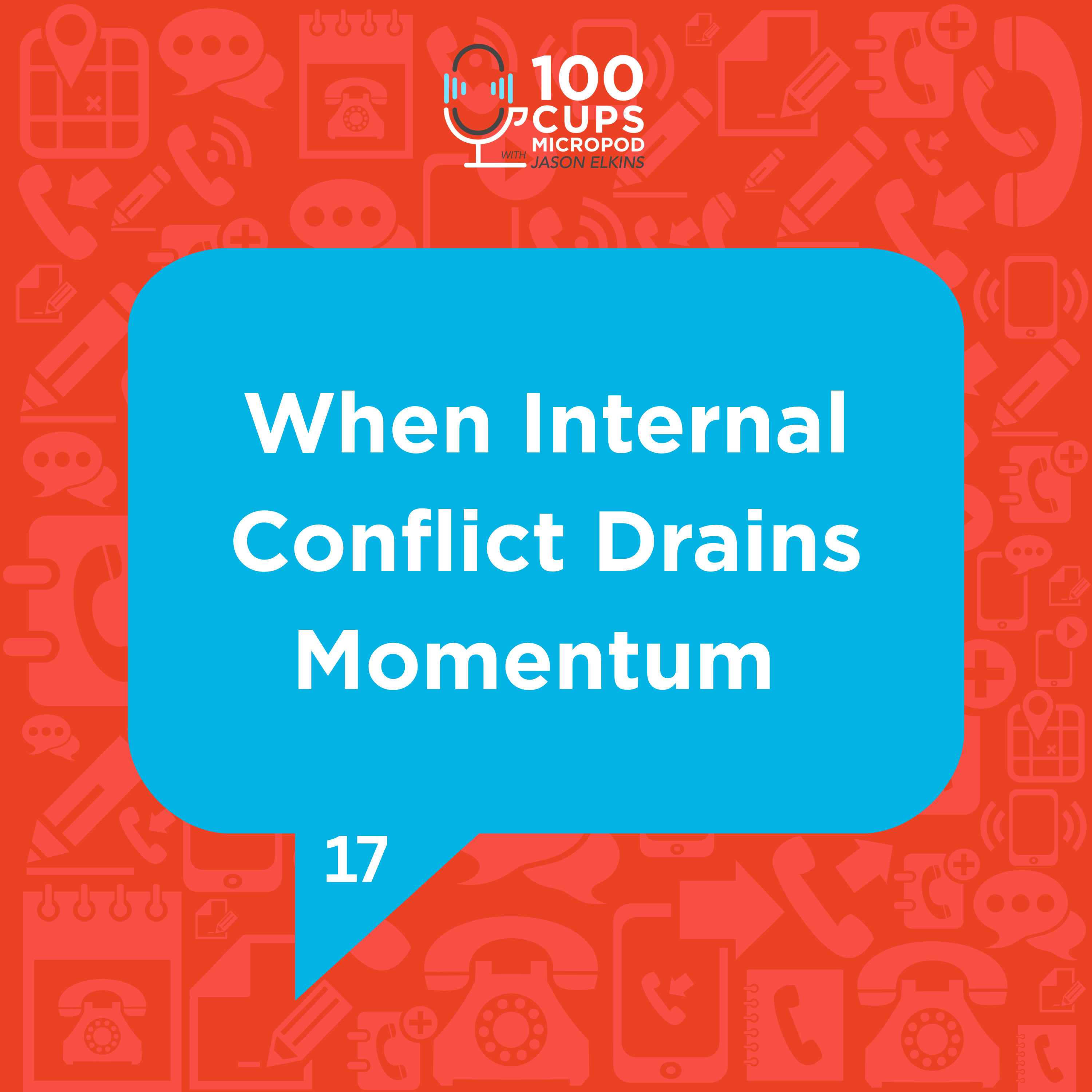 When Internal Conflict Drains Momentum Ep 17 episode artwork