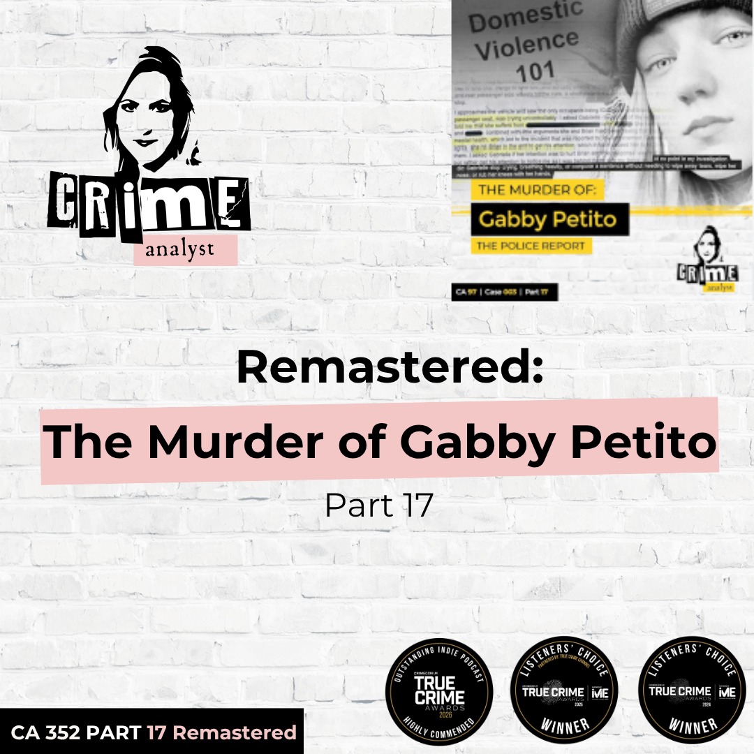 Ep 352: Remastered: The Murder of Gabby Petito, Part 17