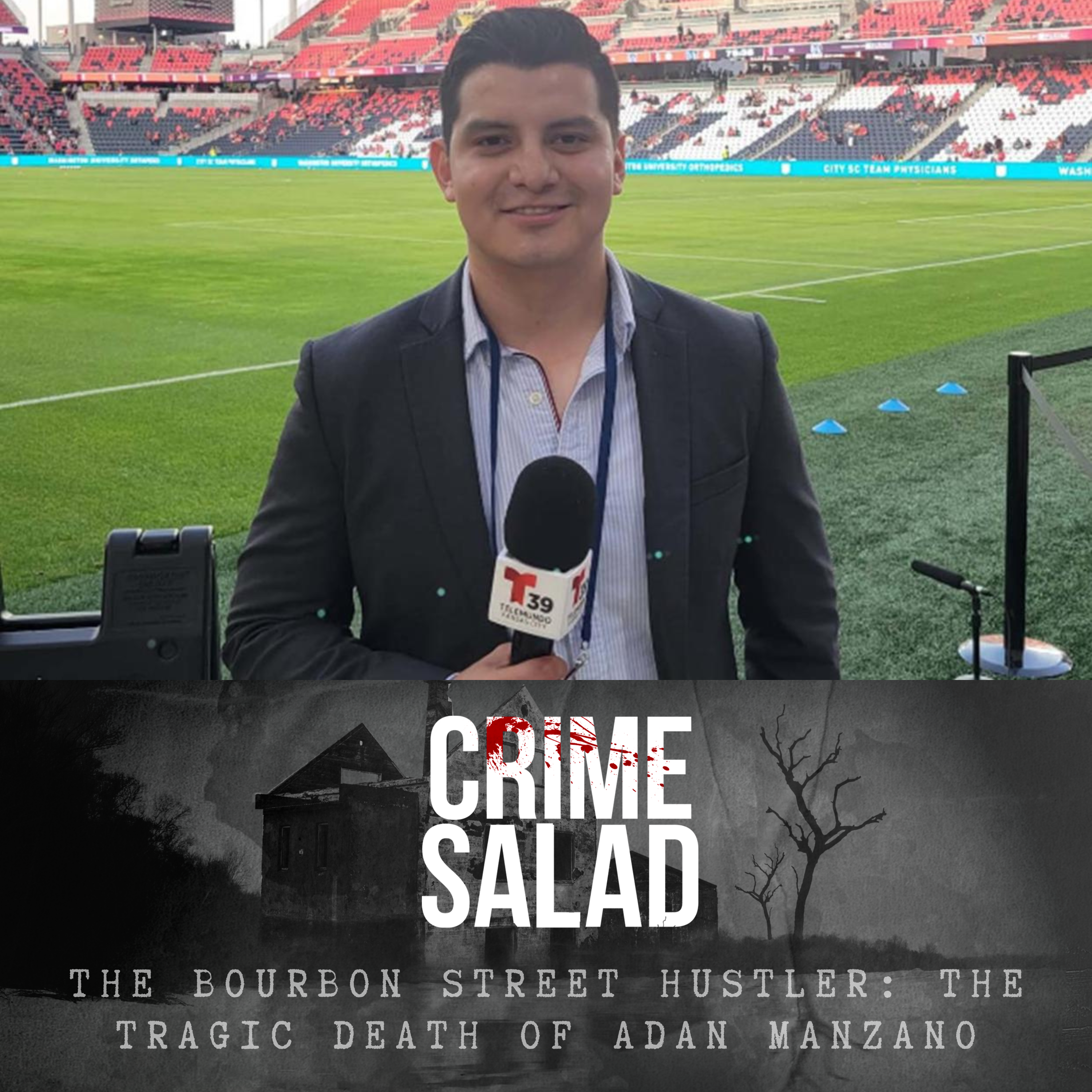 The Bourbon Street Hustler: The Tragic Death of Adan Manzano