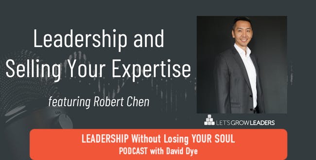 Leadership and Selling Your Expertise with Robert Chen