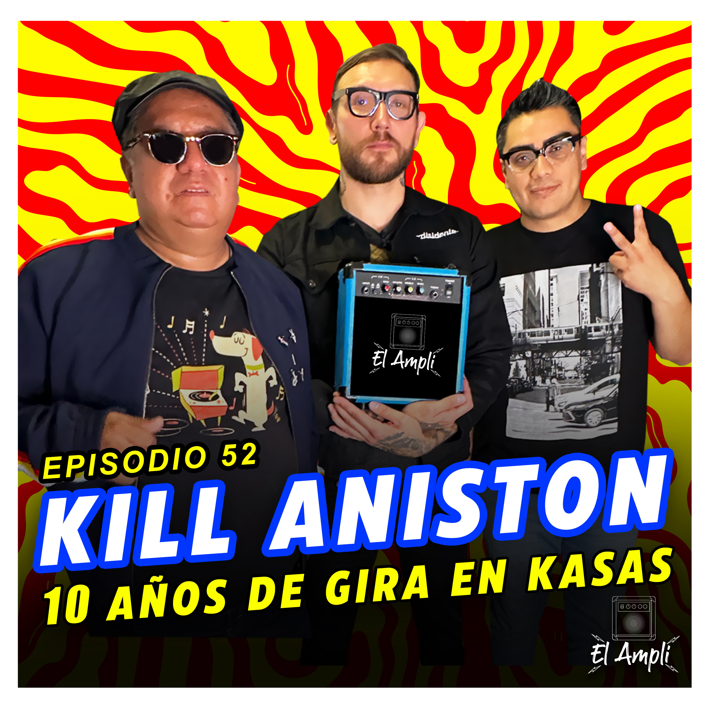 EL AMPLI - Episodio 52 - KILL ANISTON - Gira en KAsas episode artwork