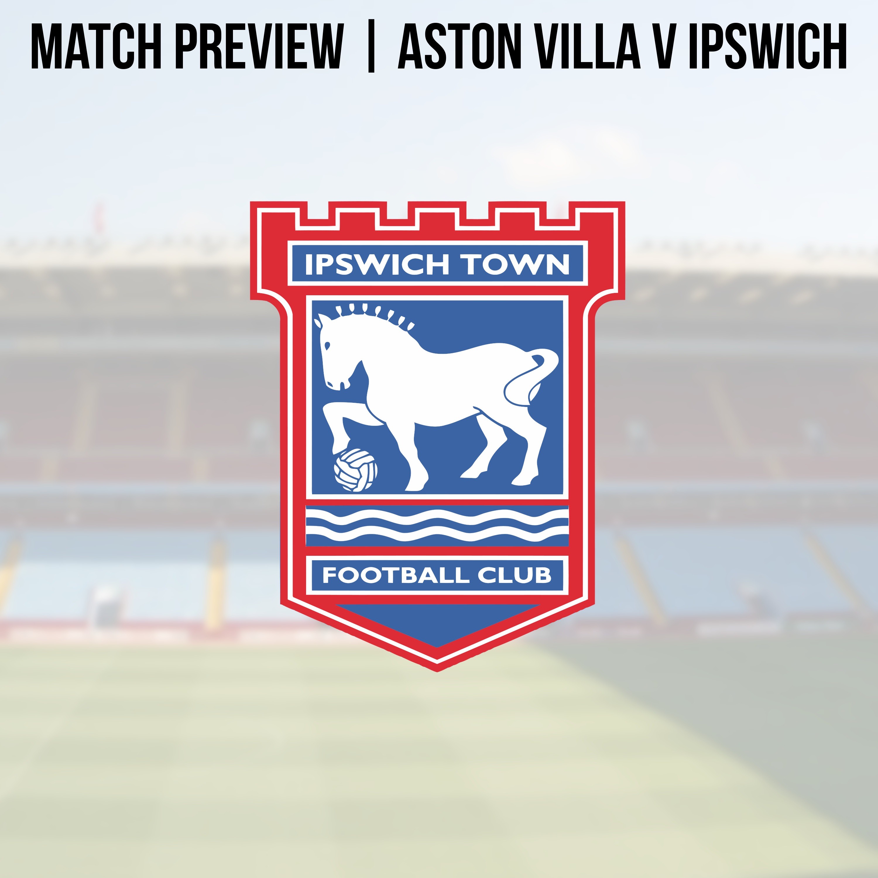 MATCH PREVIEW | Aston Villa v Ipswich Town