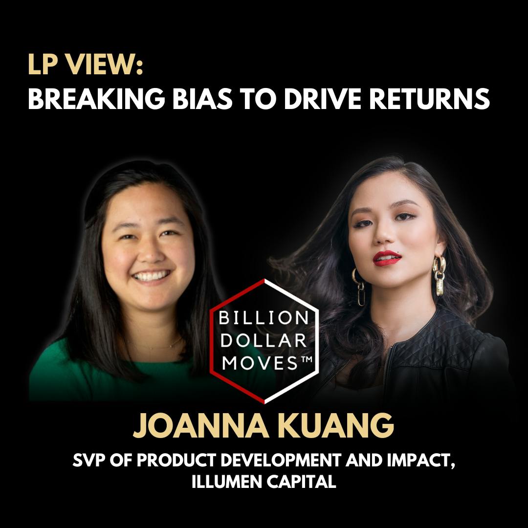 LP View: Breaking Bias to Drive Returns w/ Joanna Kuang, Illumen Capital