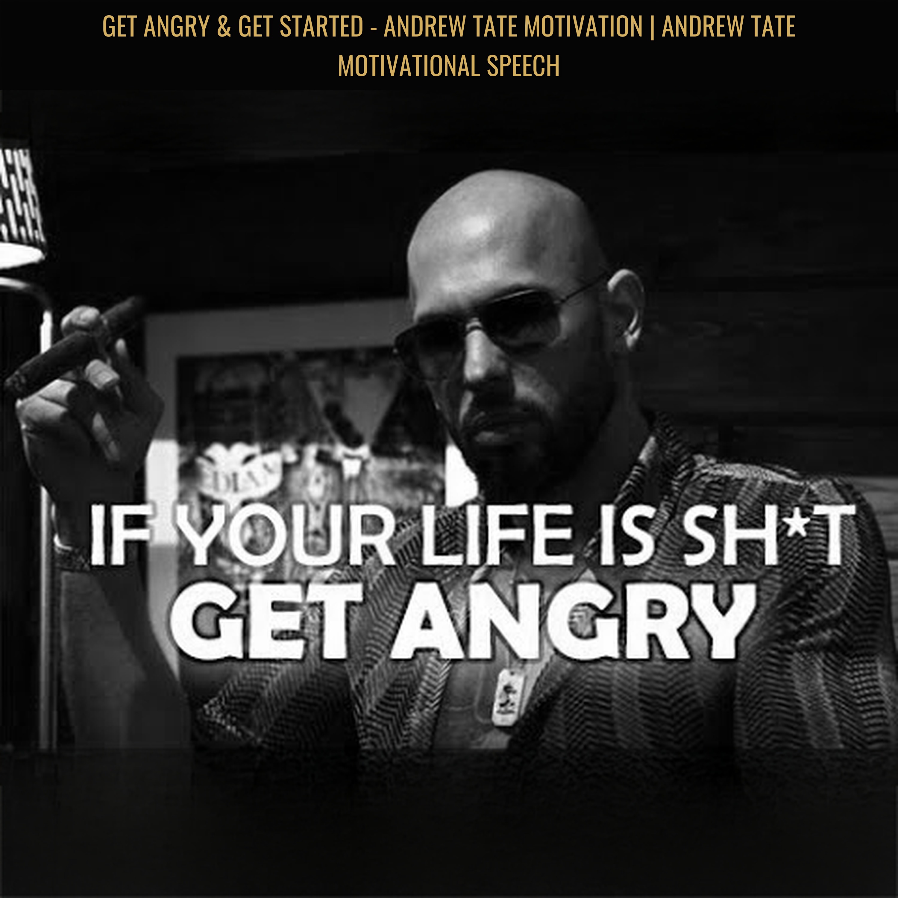 GET ANGRY & GET STARTED - Andrew Tate Motivation | Andrew Tate Motivational Speech