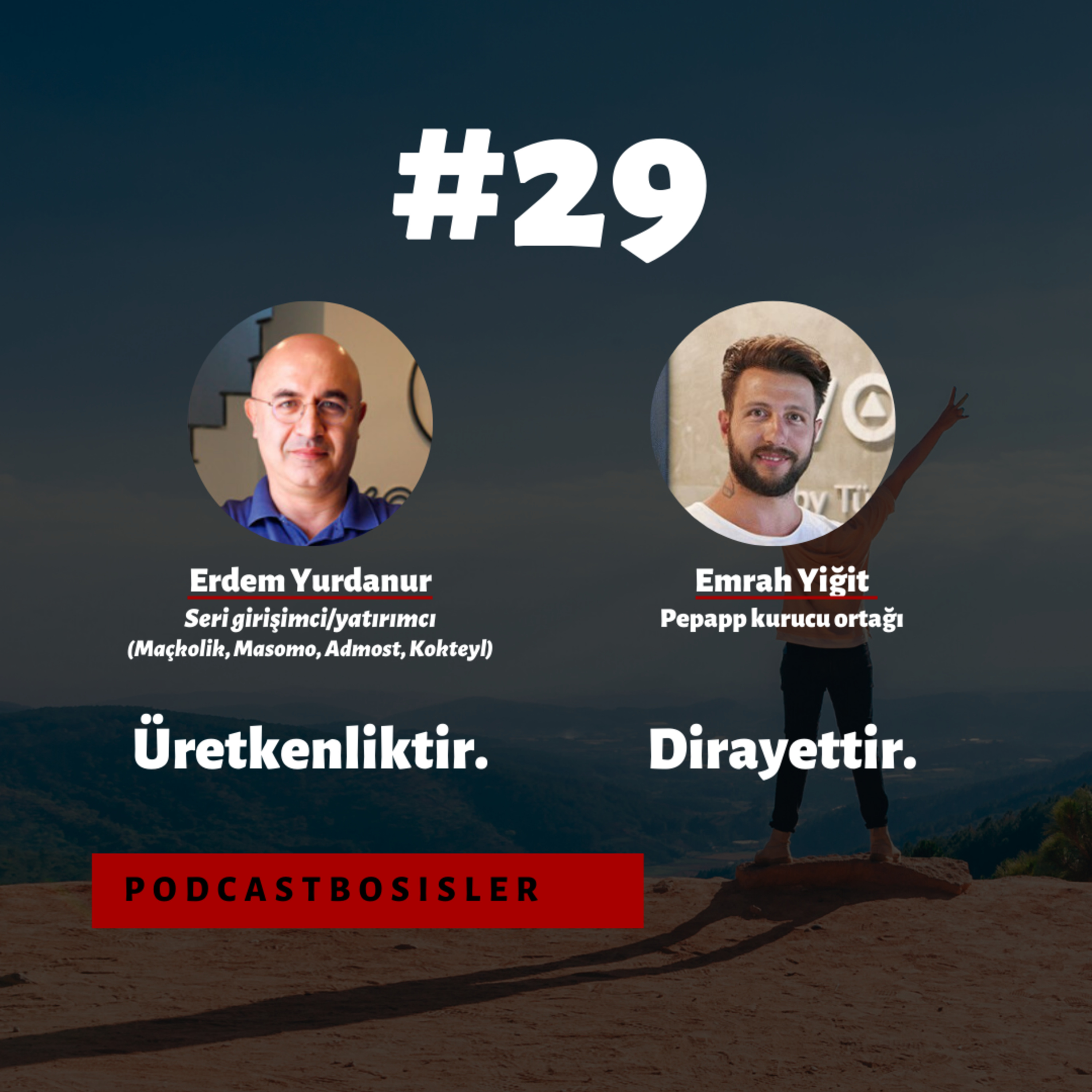 #29 Erdem Yurdanur ve yeni yatırımı Pepapp’ın kurucularından Emrah Yiğit’le girişimcilik, yatırımcılık ve hayat üzerine