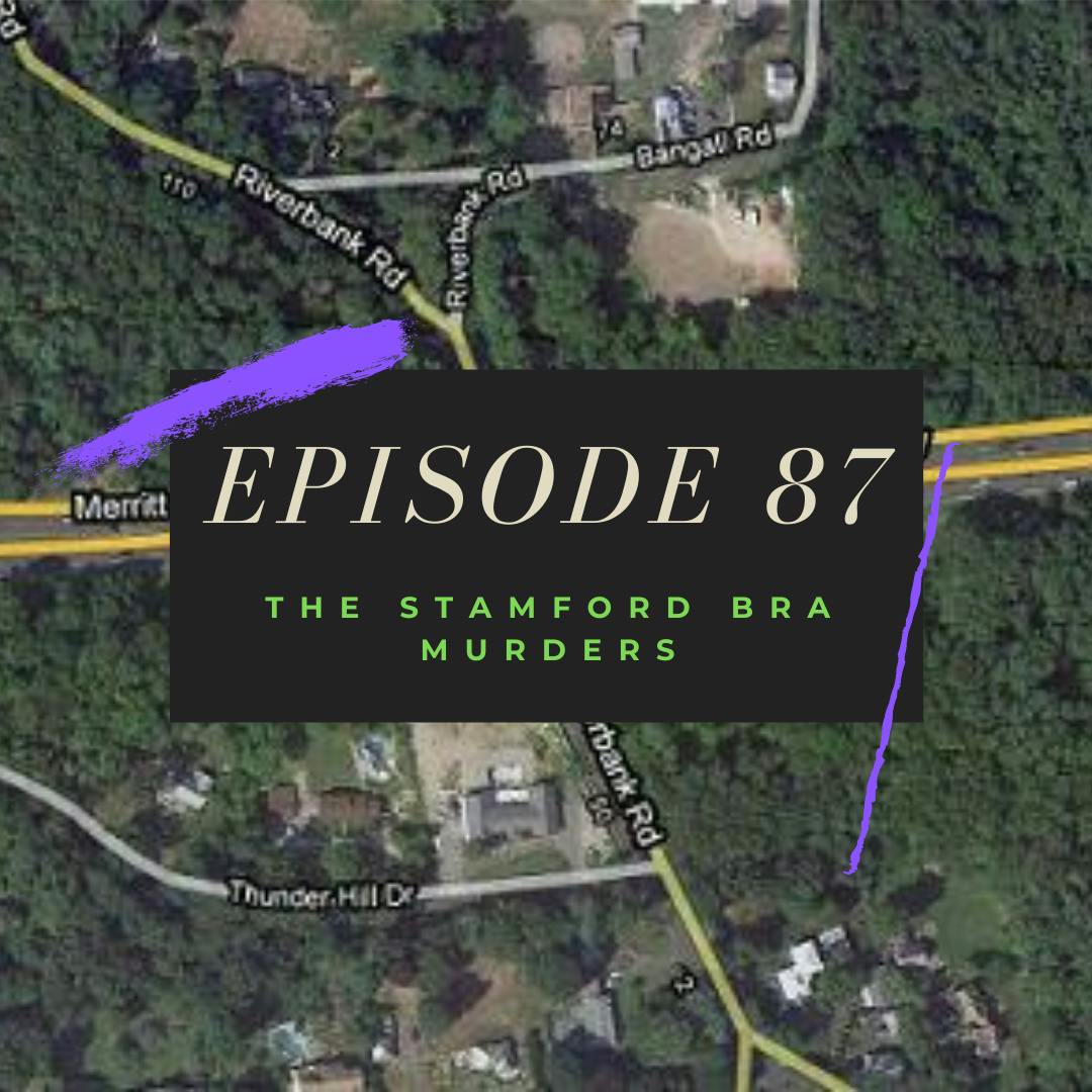 Ep. 87: The Stamford Bra Murders Image