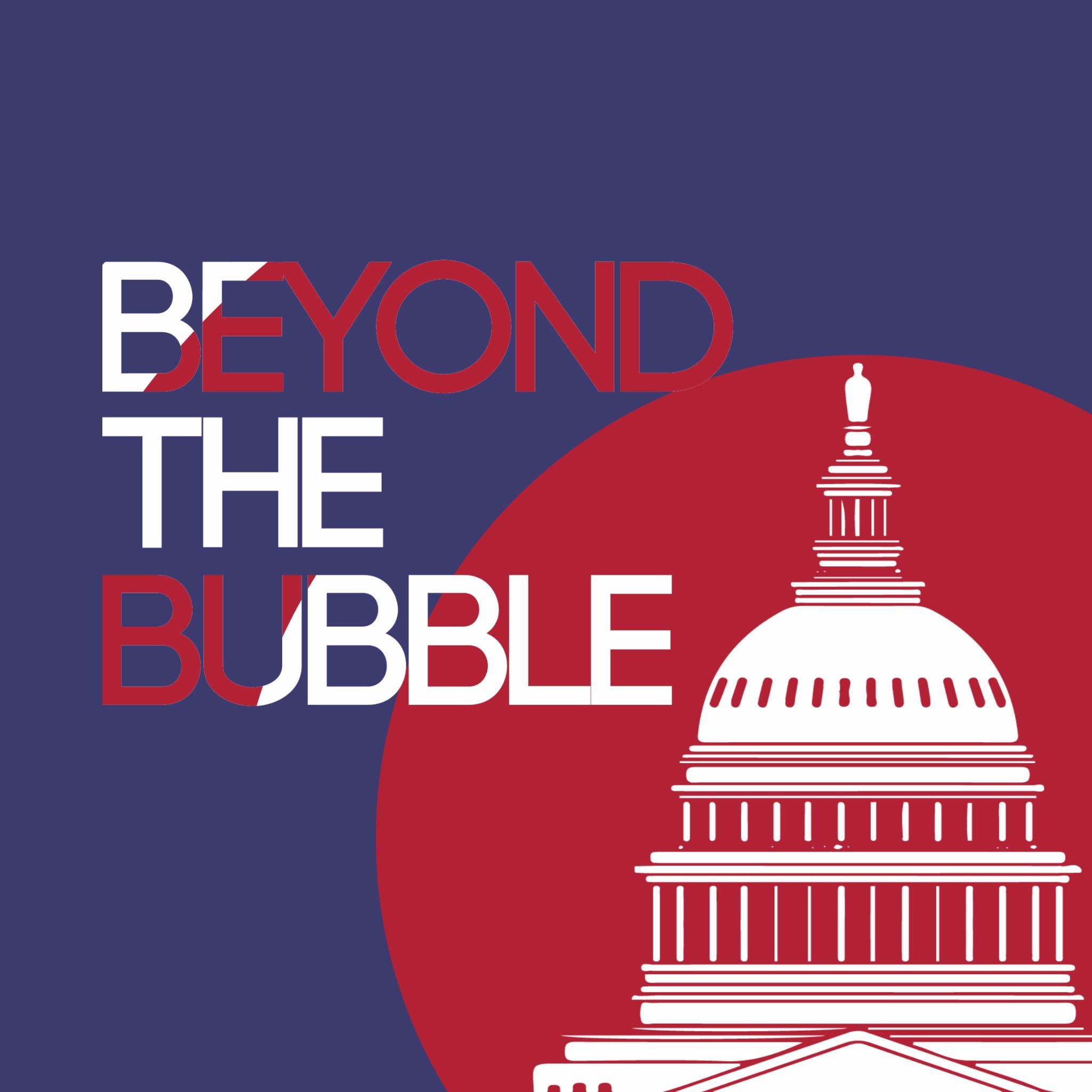 Beyond The Bubble