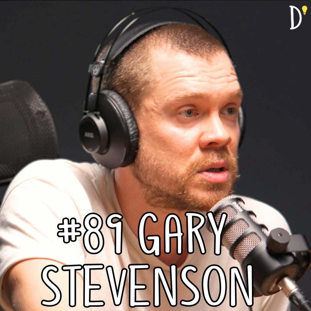 #89 GARY STEVENSON - Economics, Trading, Inequality, Wealth, Populism, Tax #89 GARY STEVENSON - Economics, Trading, Inequality, Wealth, Populism, Tax