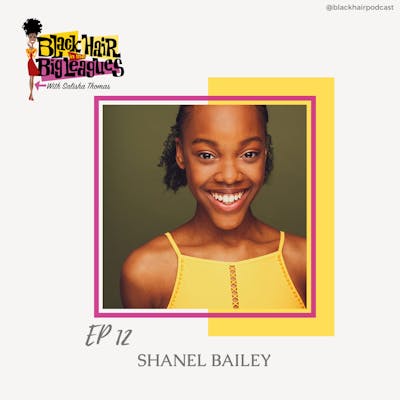 EP 12- Interview with The Book of Mormon's Shanel Bailey