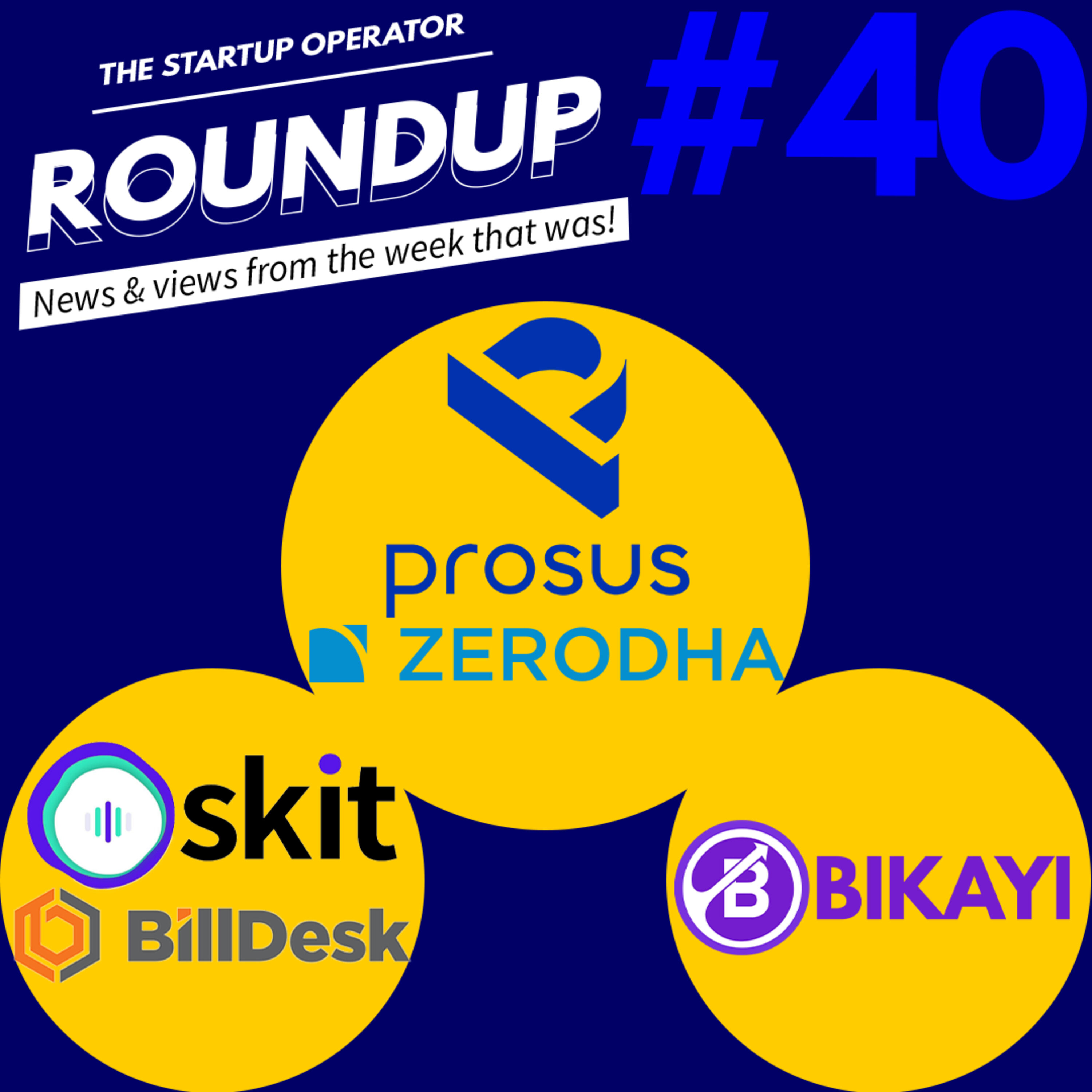 Roundup #40: Zerodha's Mutual Funds approval, Prosus acquires BillDesk and more! episode artwork