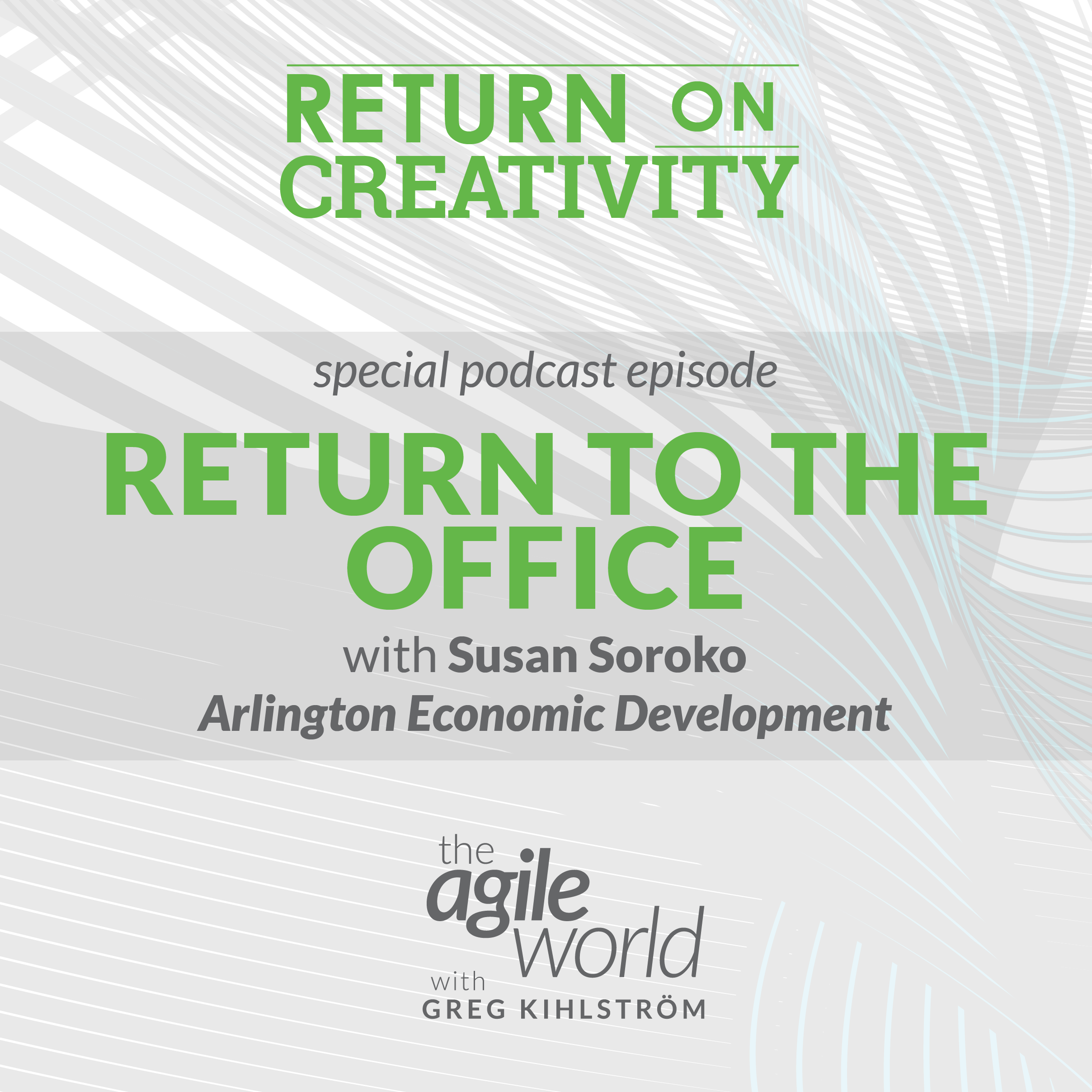 Return on Creativity: The Return to the Office with Susan Soroko, Arlington Economic Development