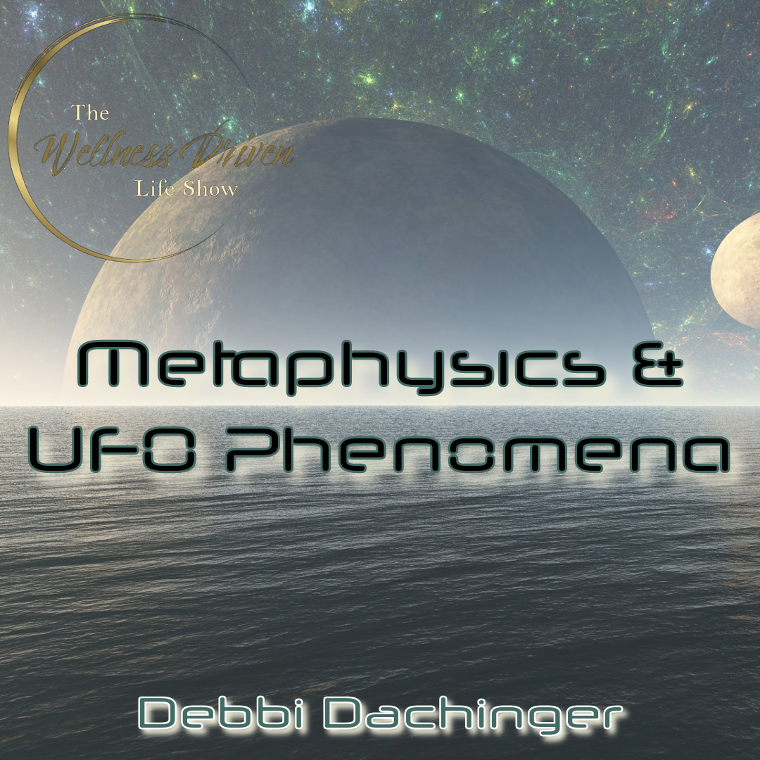 Unlocking the Mysteries: Debbi Dachinger's Journey Through Metaphysics & UFO Phenomena episode artwork