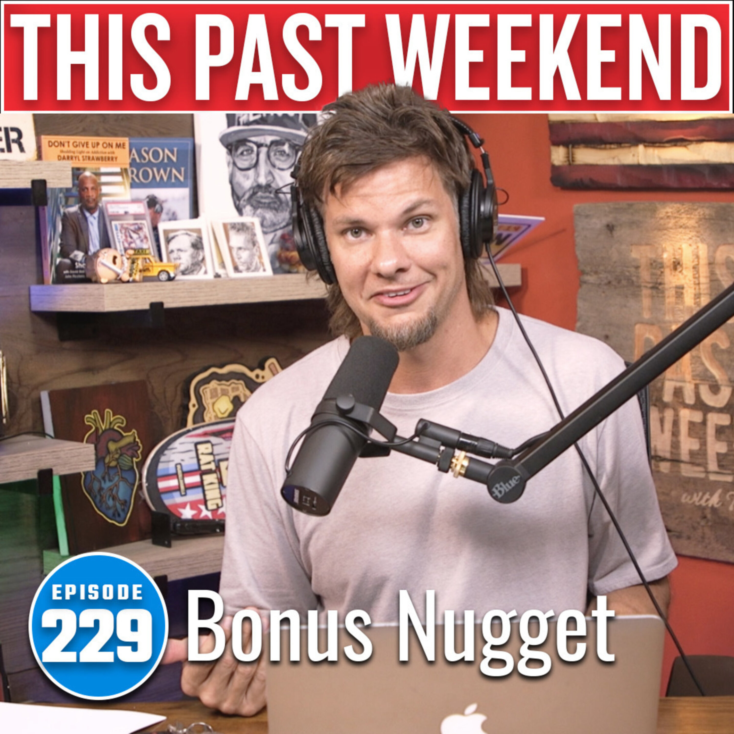 Bonus Nugget | This Past Weekend #229 episode artwork