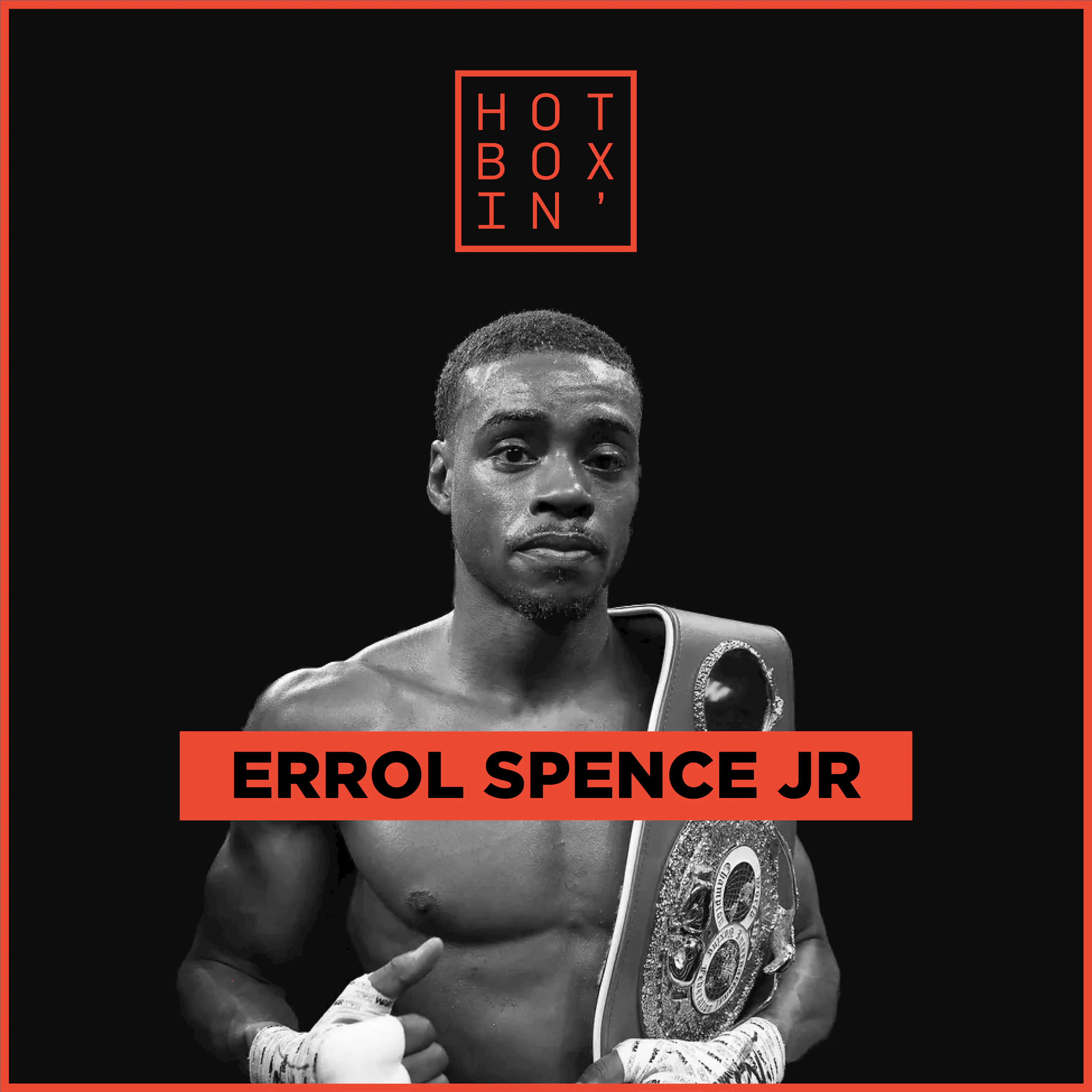 Errol Spence Jr., WBA Welterweight World Champion — Hotboxin' With Mike Tyson cover