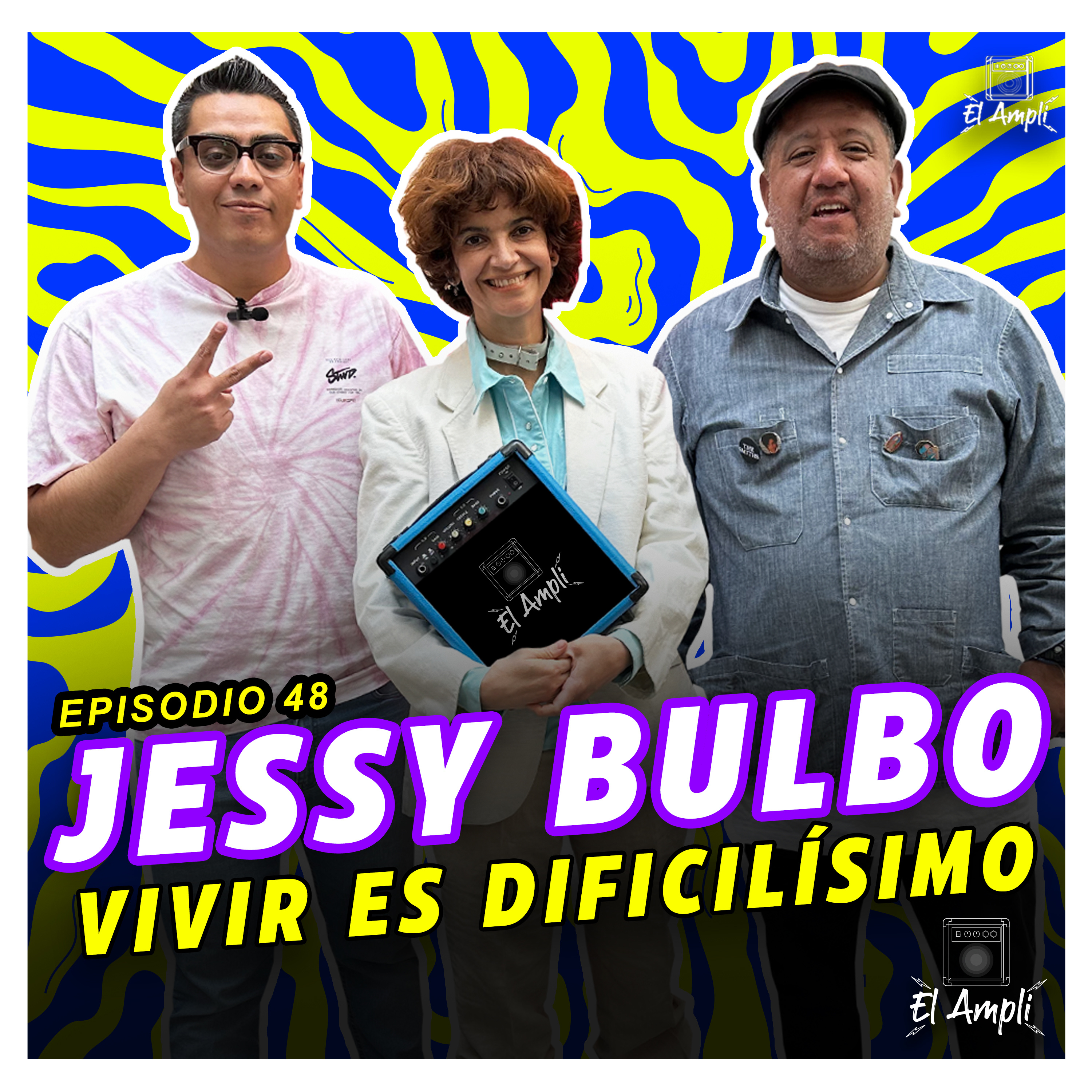 EL AMPLI - Episodio 48 - JESSY BULBO - Vivir es dificilísimo episode artwork