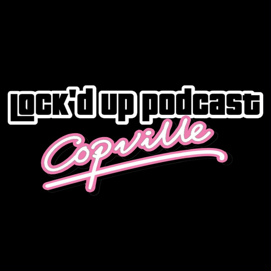 Lock’d Up with Copville