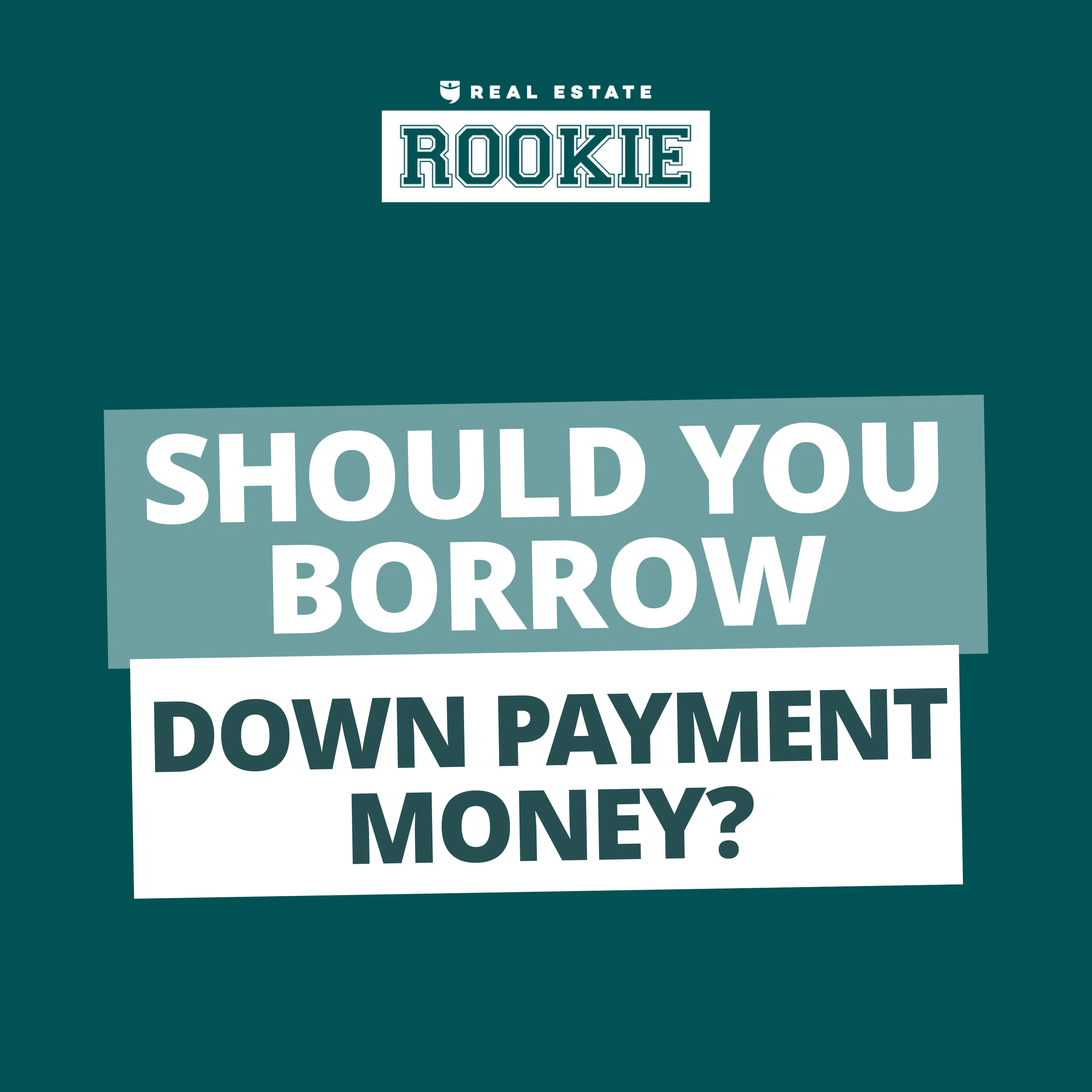 160: Rookie Reply: How to Borrow Money for Down Payments (and Pay it Back!)