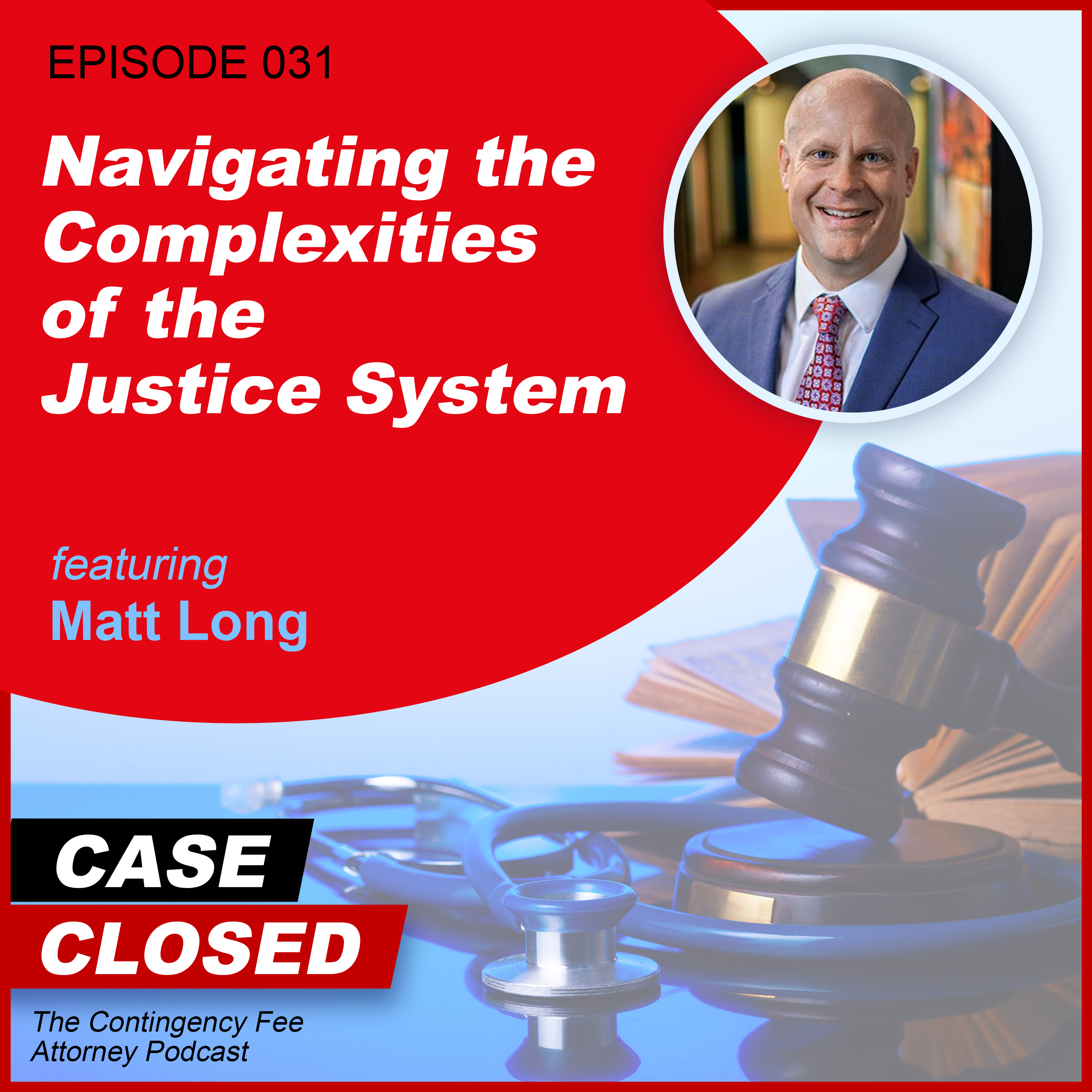 Case Closed: The Contingency Fee Attorney Podcast