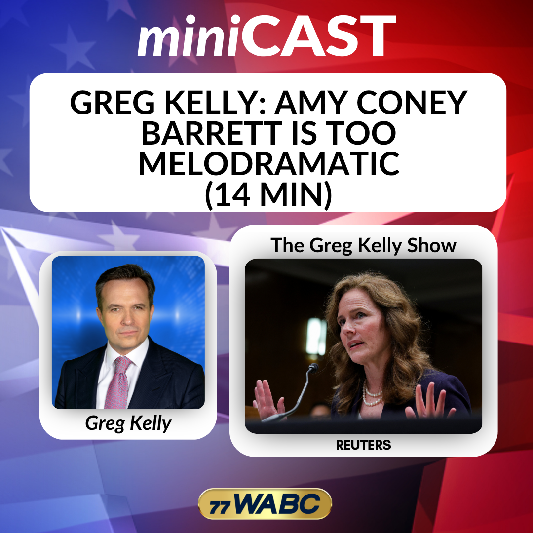 Greg Kelly: Amy Coney Barrett Is Too Melodramatic (14 min) | 07-15-26 episode artwork