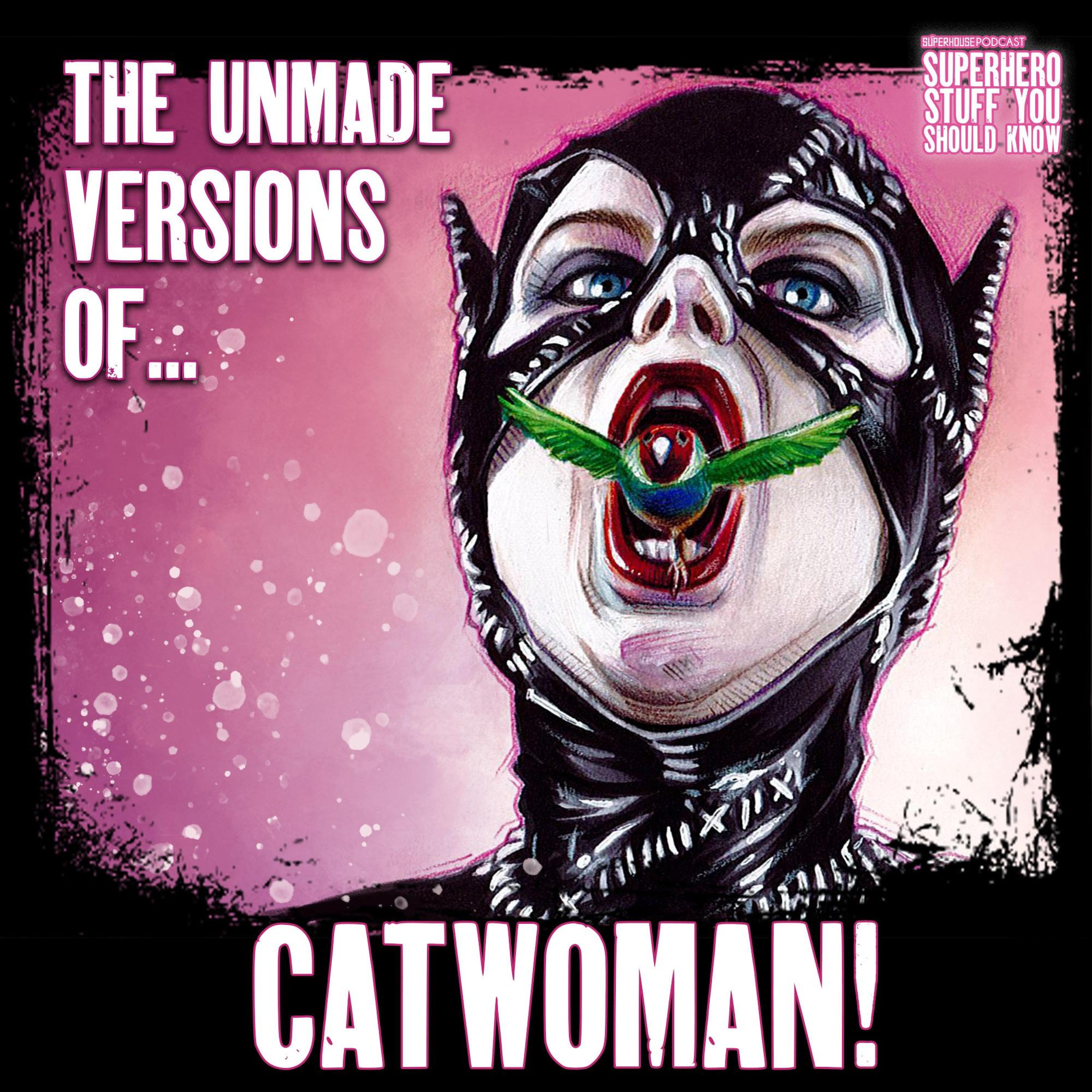 The UNMADE Versions of Catwoman (Countdown To The Batman) episode artwork